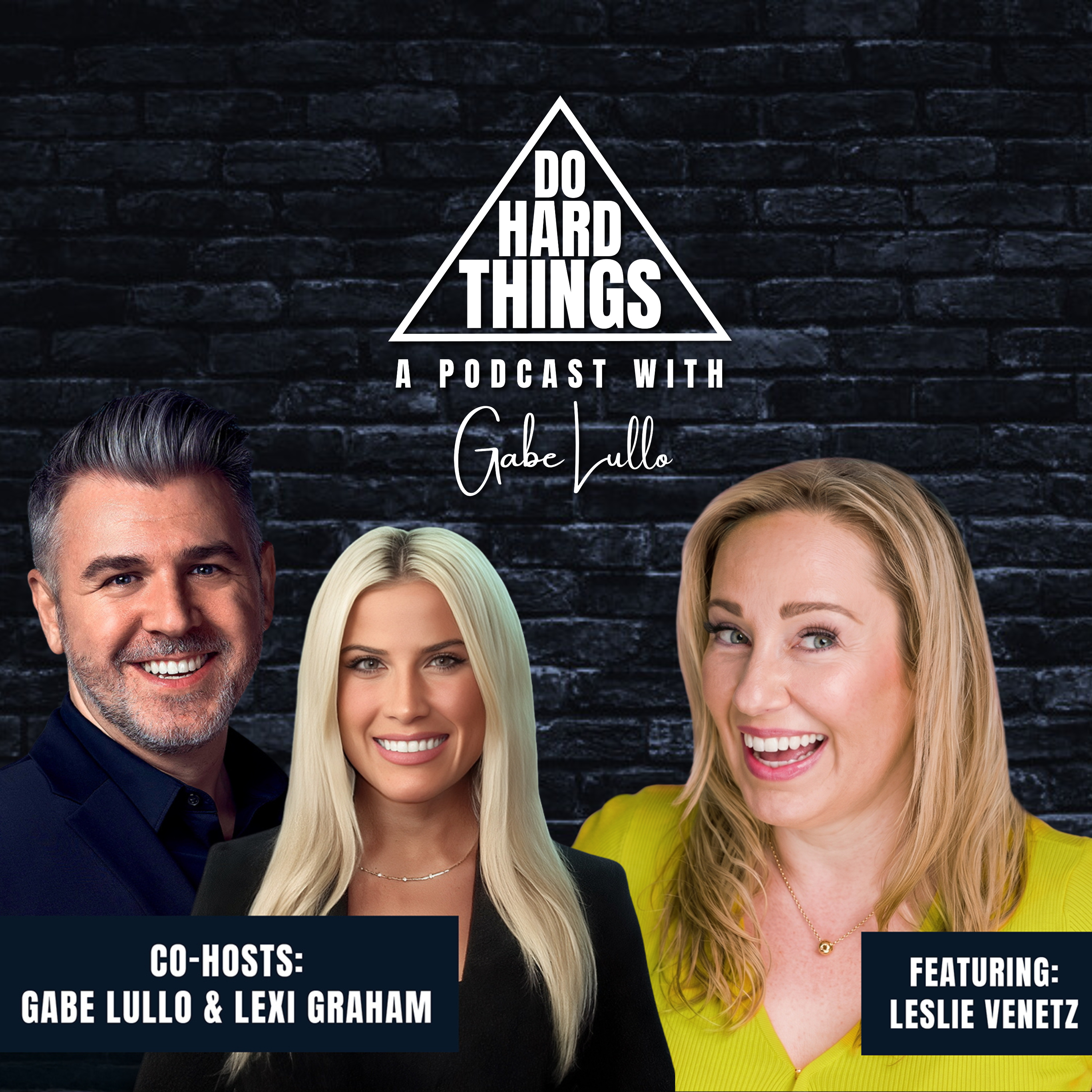 Do Hard Things A Podcast With Gabe Lullo Ft. Leslie Venetz
