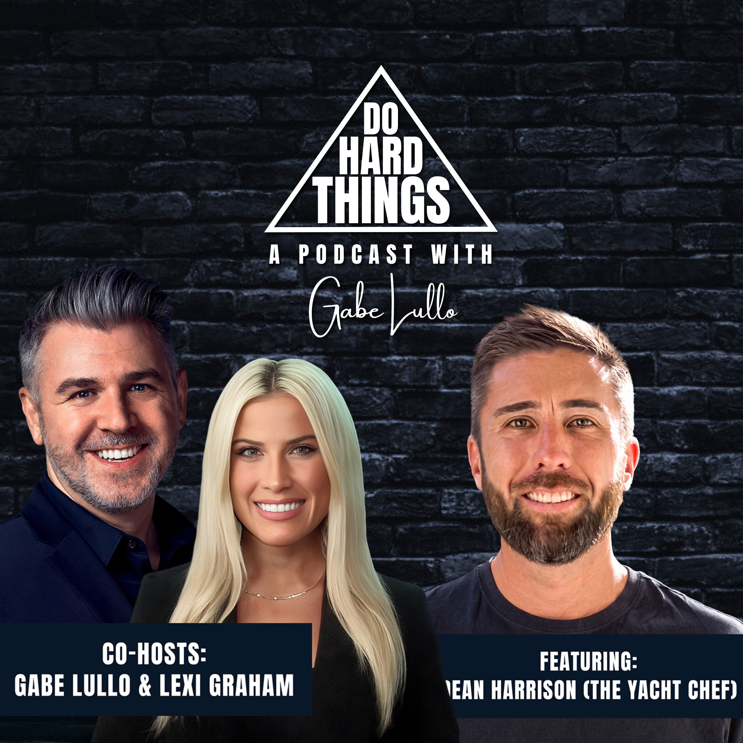 Do Hard Things A Podcast With Gabe Lullo Ft. Dean Harrison