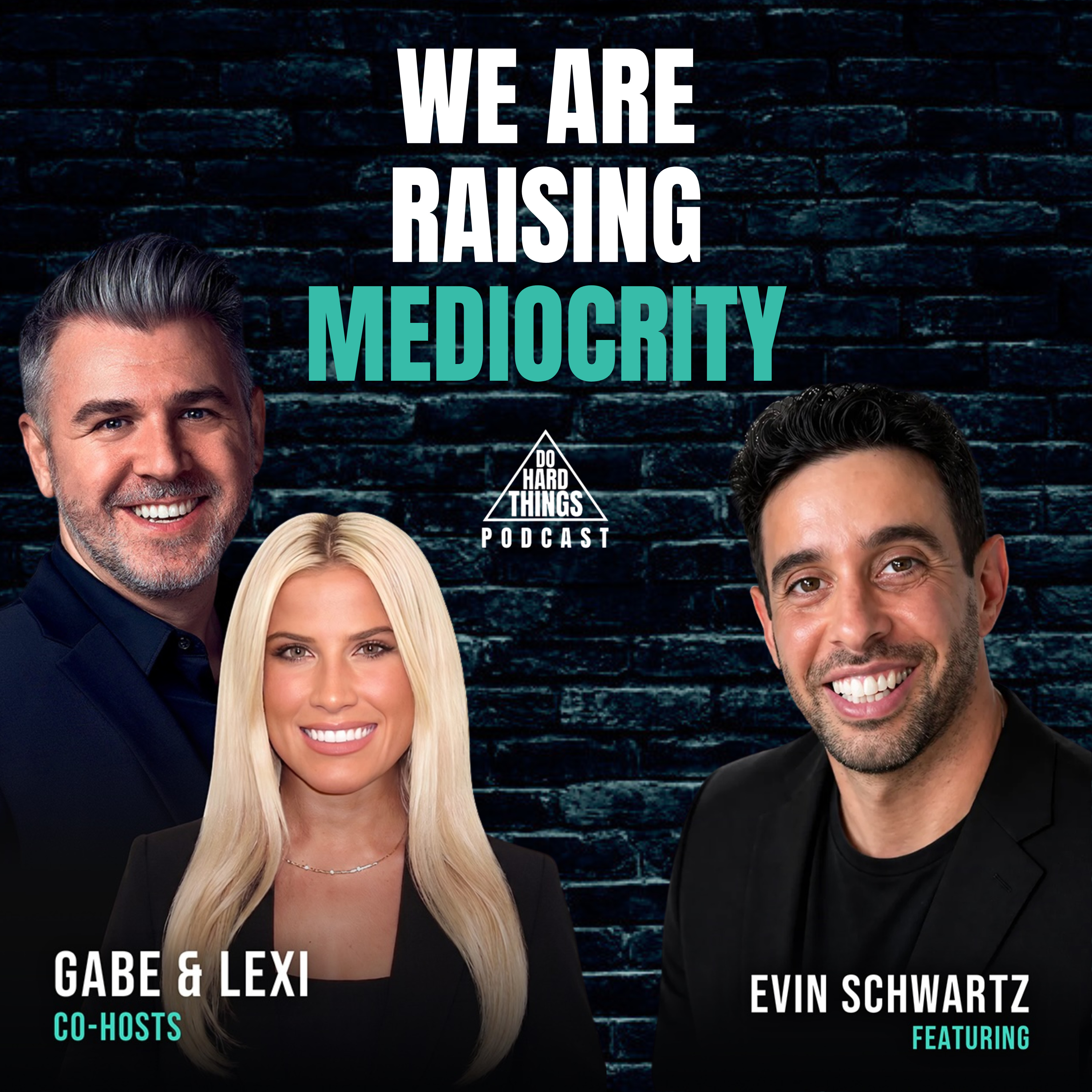 Do Hard Things A Podcast With Gabe Lullo Ft. Evin Schwartz