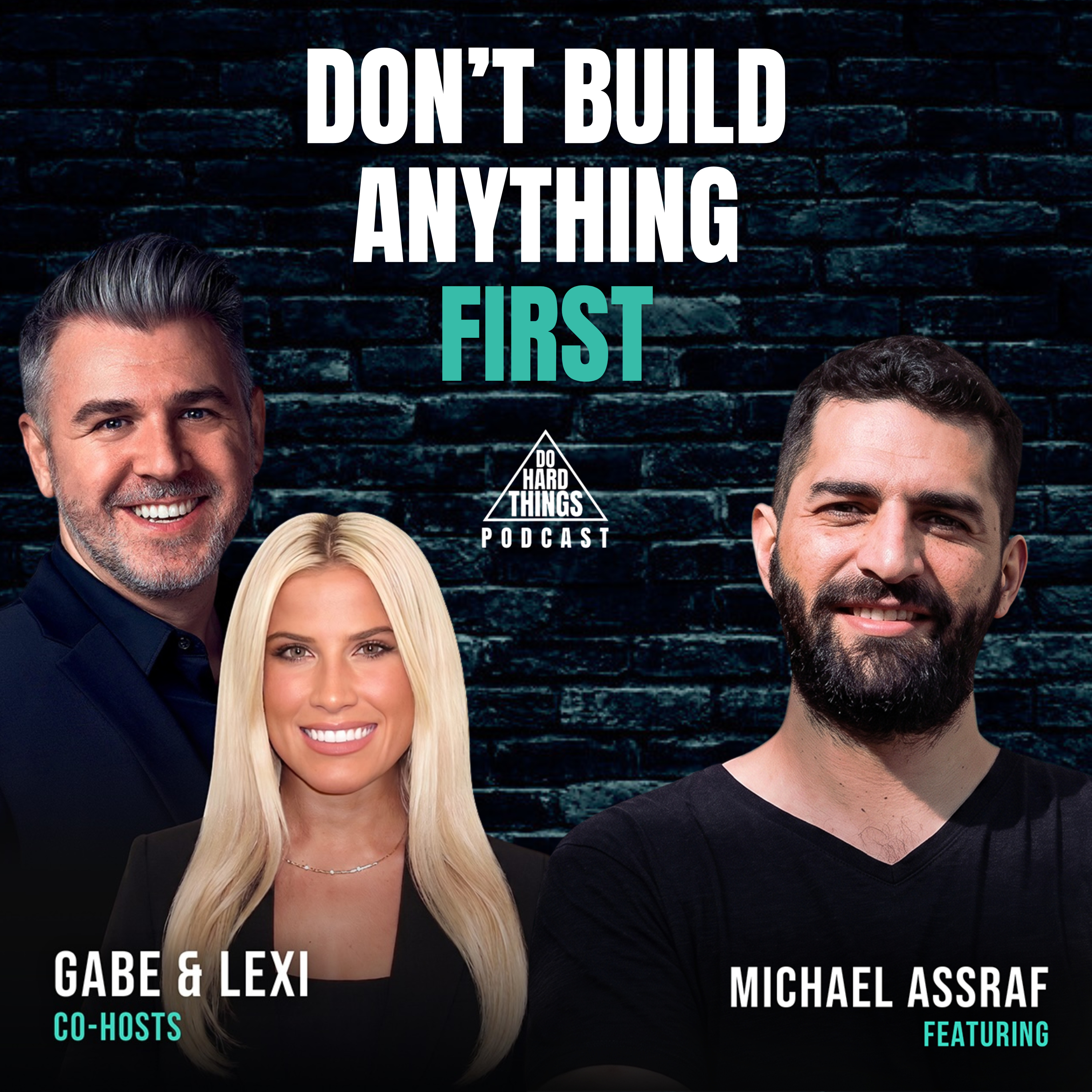 Do Hard Things A Podcast With Gabe Lullo Ft. Michael Assraf