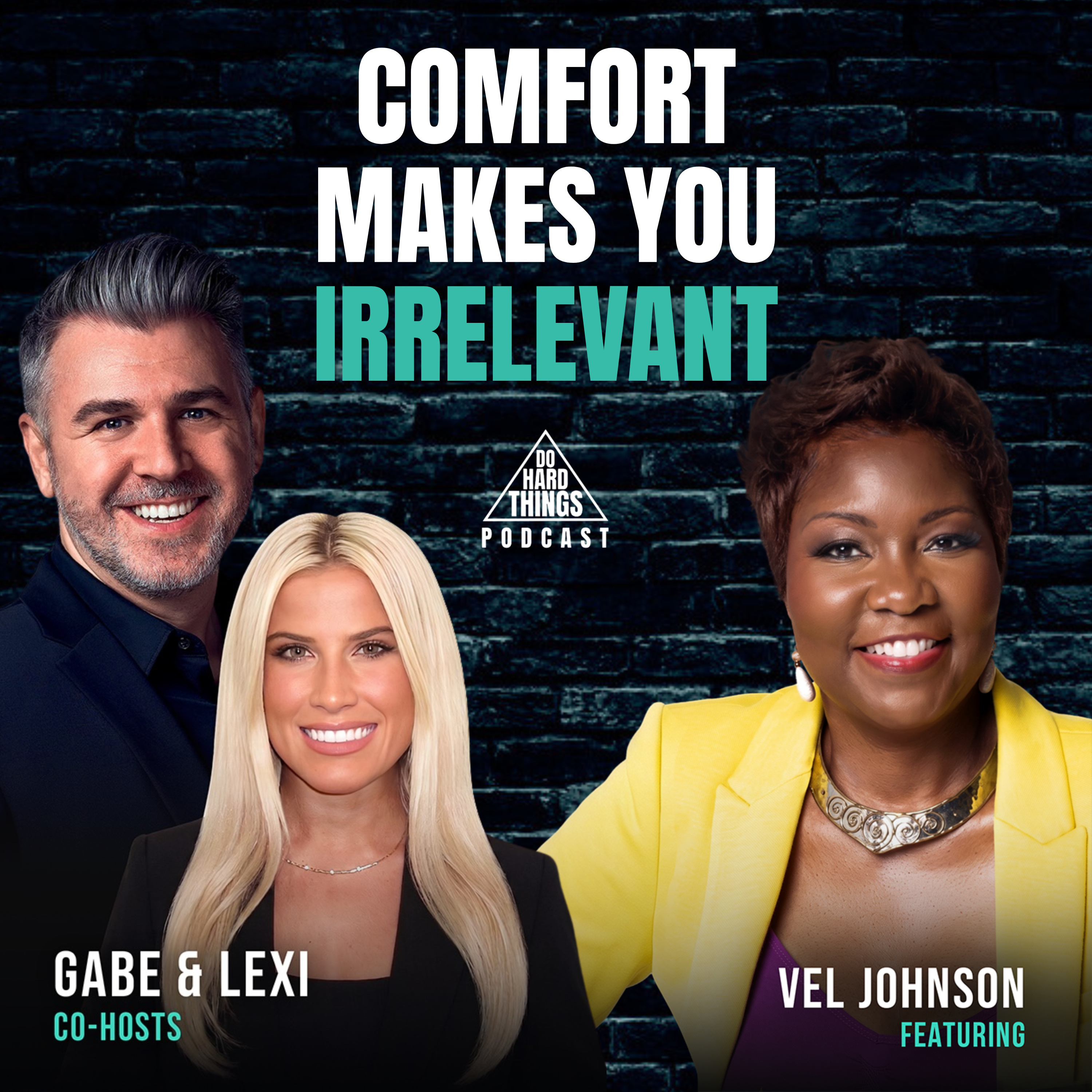 Do Hard Things A Podcast With Gabe Lullo Ft. Vel Johnson