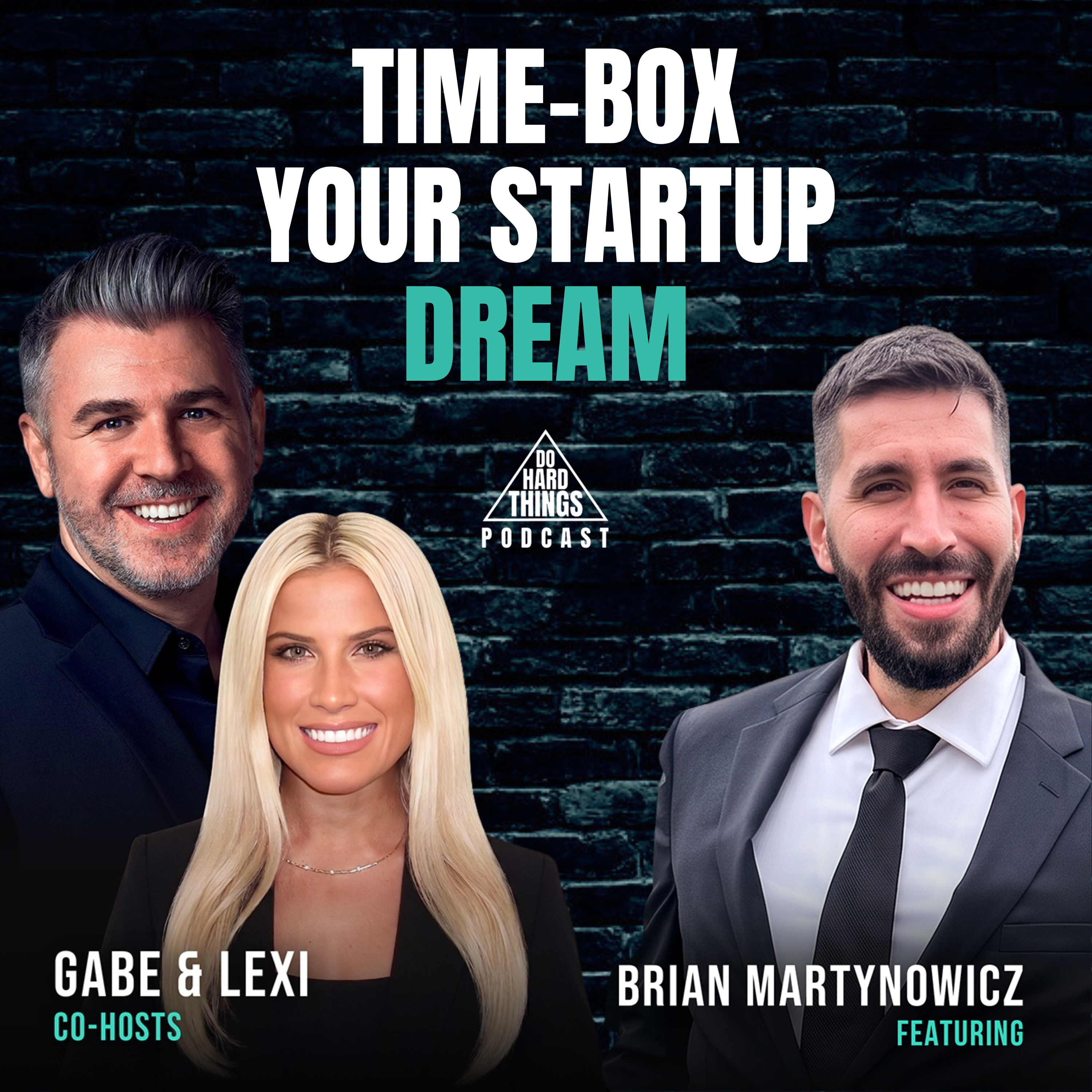 Do Hard Things A Podcast With Gabe Lullo Ft. Brian Martynowicz