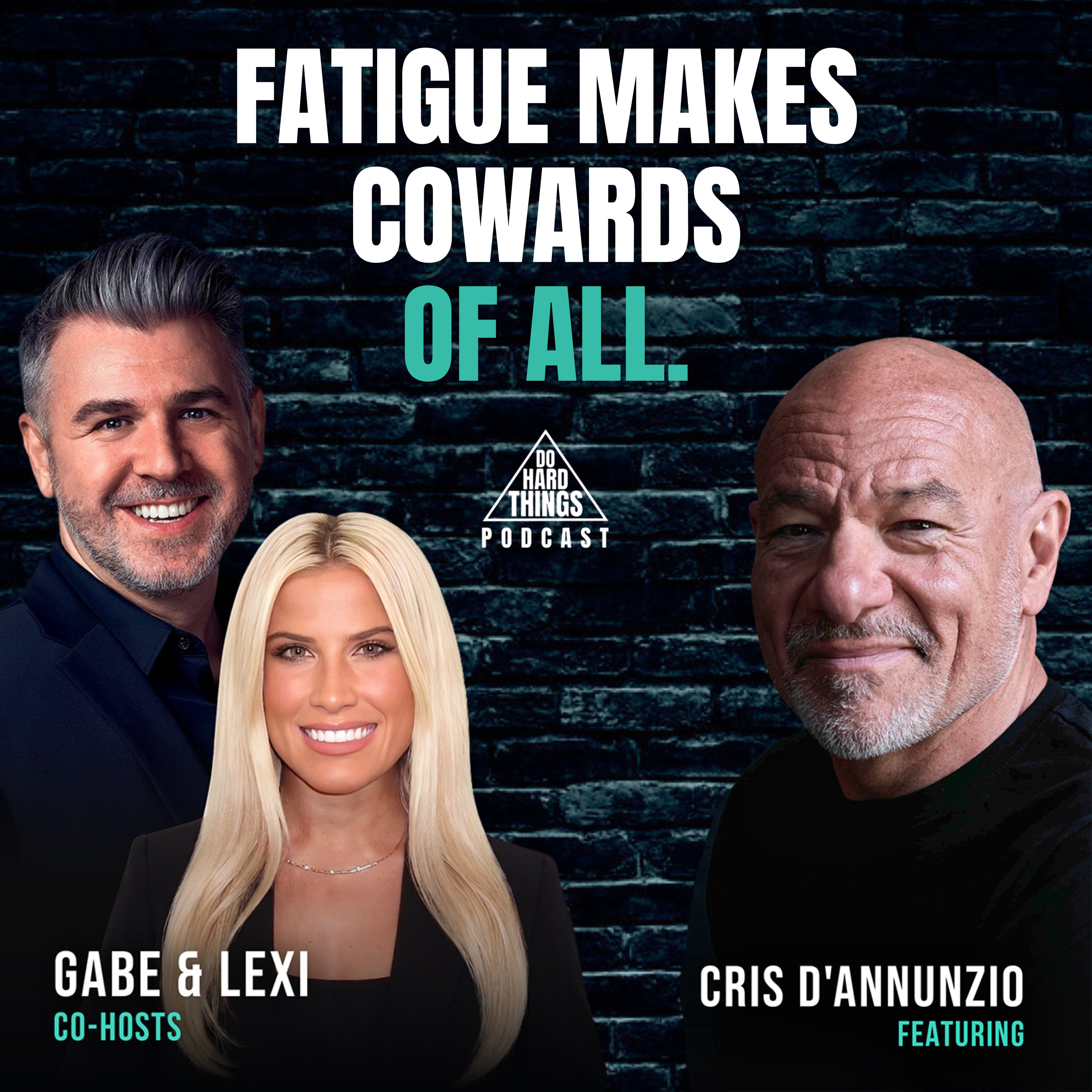 Do Hard Things A Podcast With Gabe Lullo Ft. Cris D’Annunzio