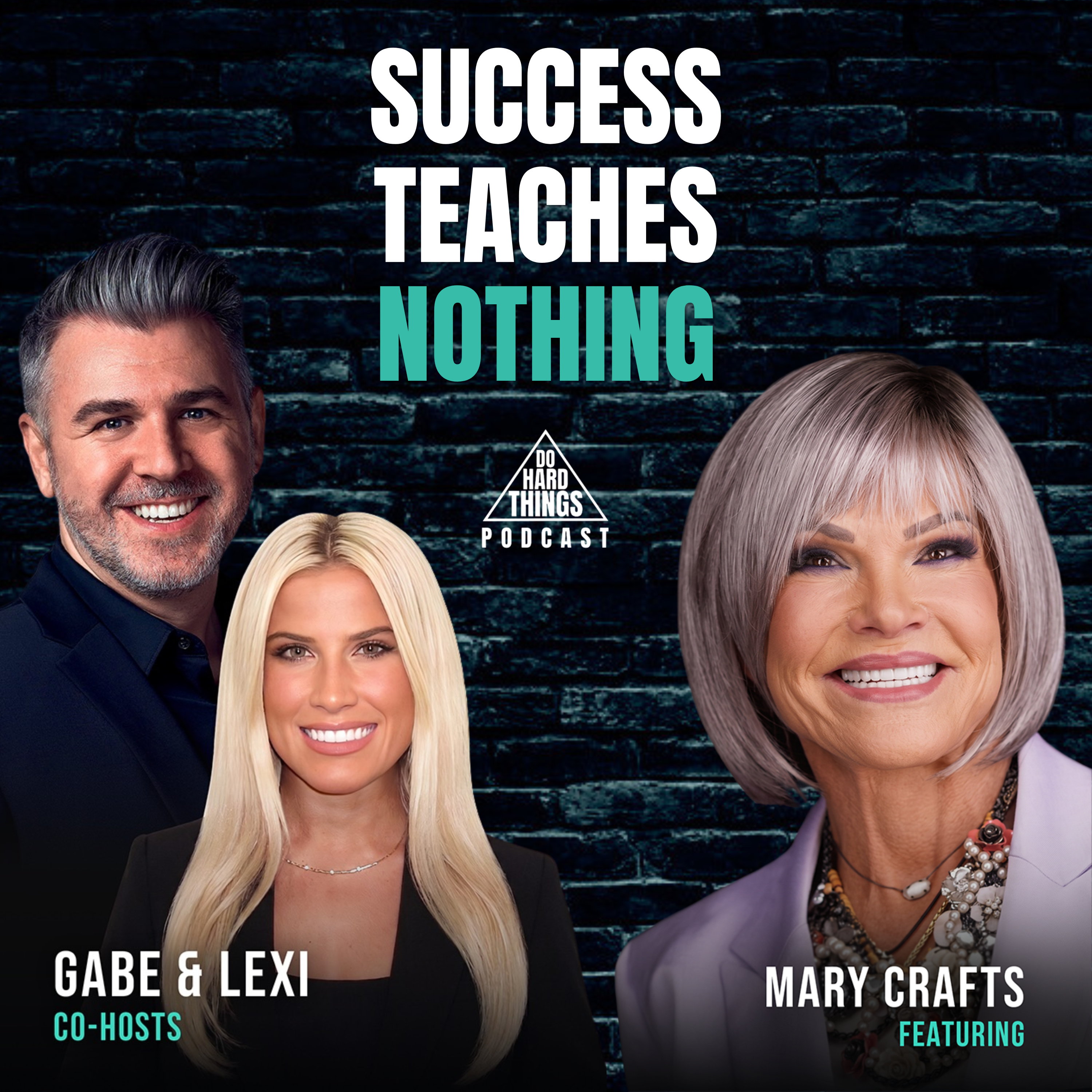 Do Hard Things A Podcast With Gabe Lullo Ft. Mary Crafts