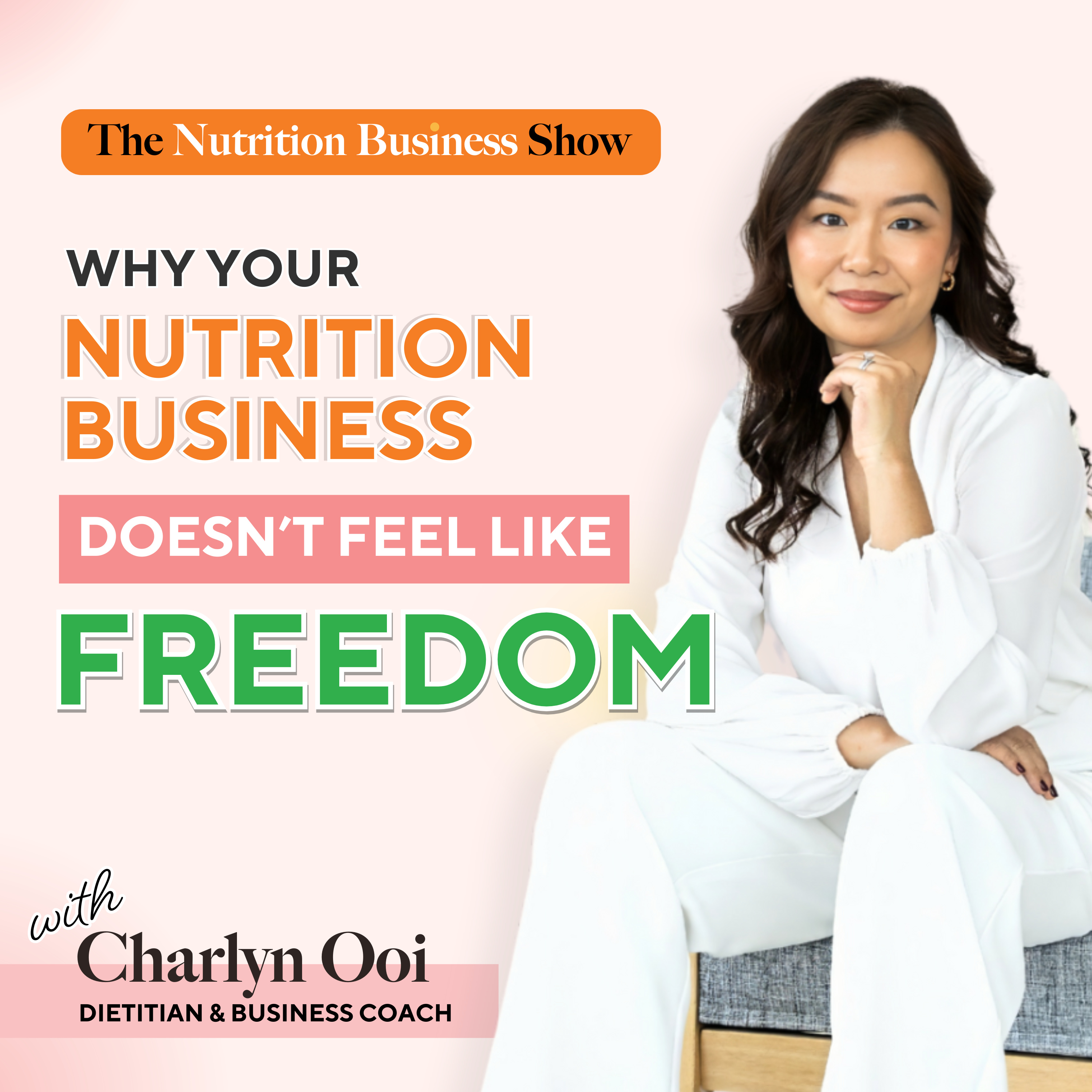 EP68: Why Your Nutrition Business Doesn't Feel Like Freedom Right Now (+What to Do Instead) episode artwork