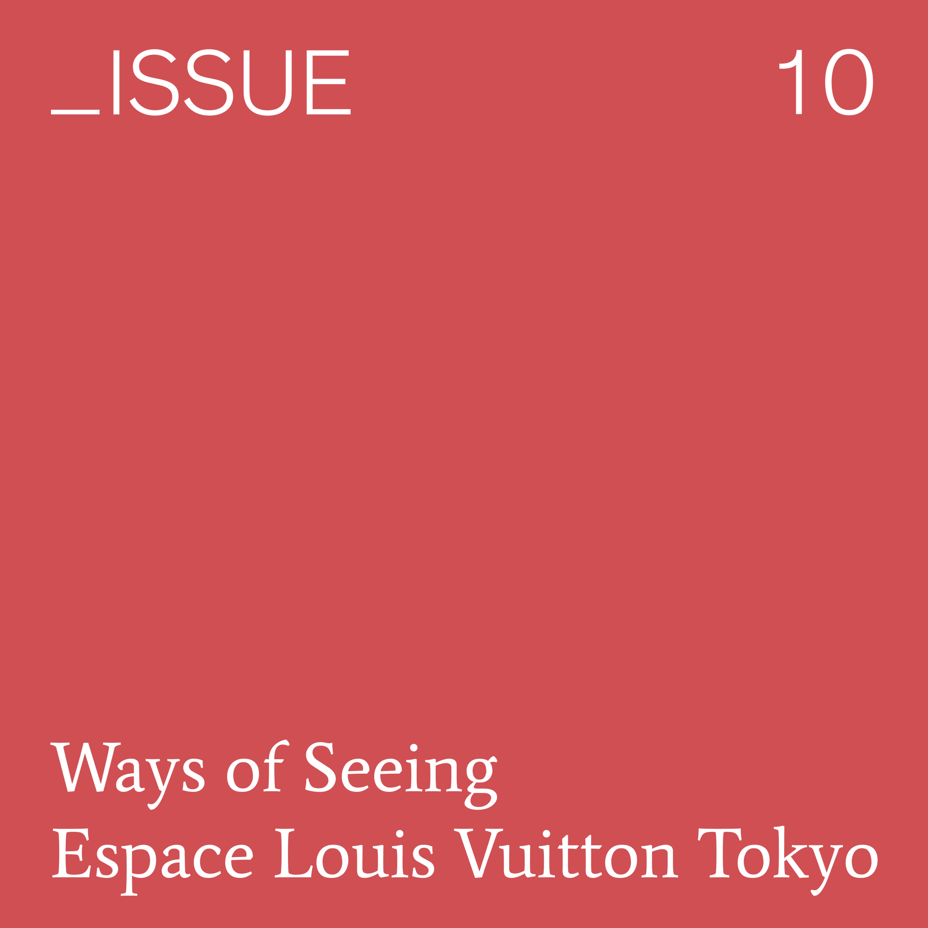 ＿ISSUE Vol.10: Ways of Seeing 
