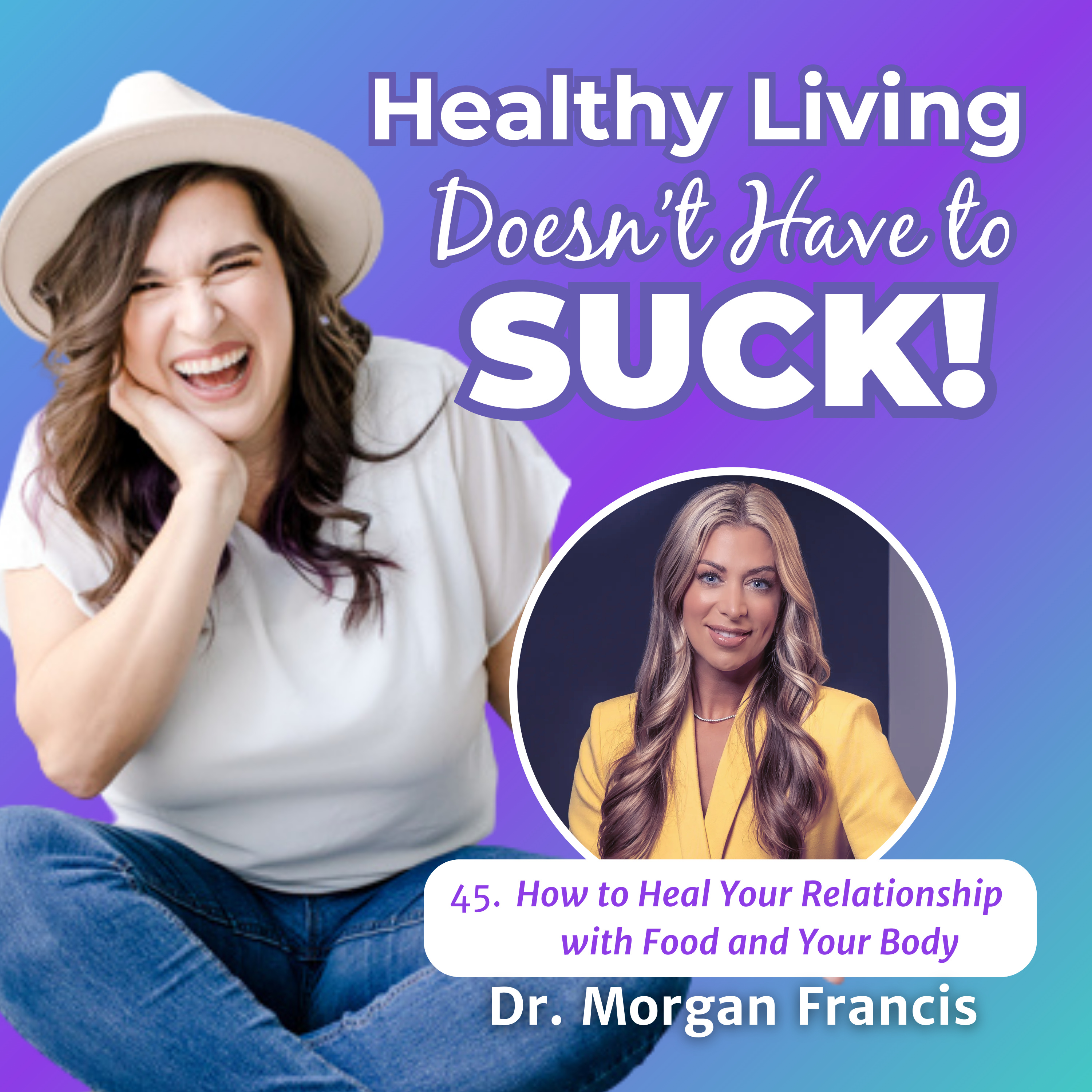 Healthy Living Doesn\'t Have to SUCK - The Podcast