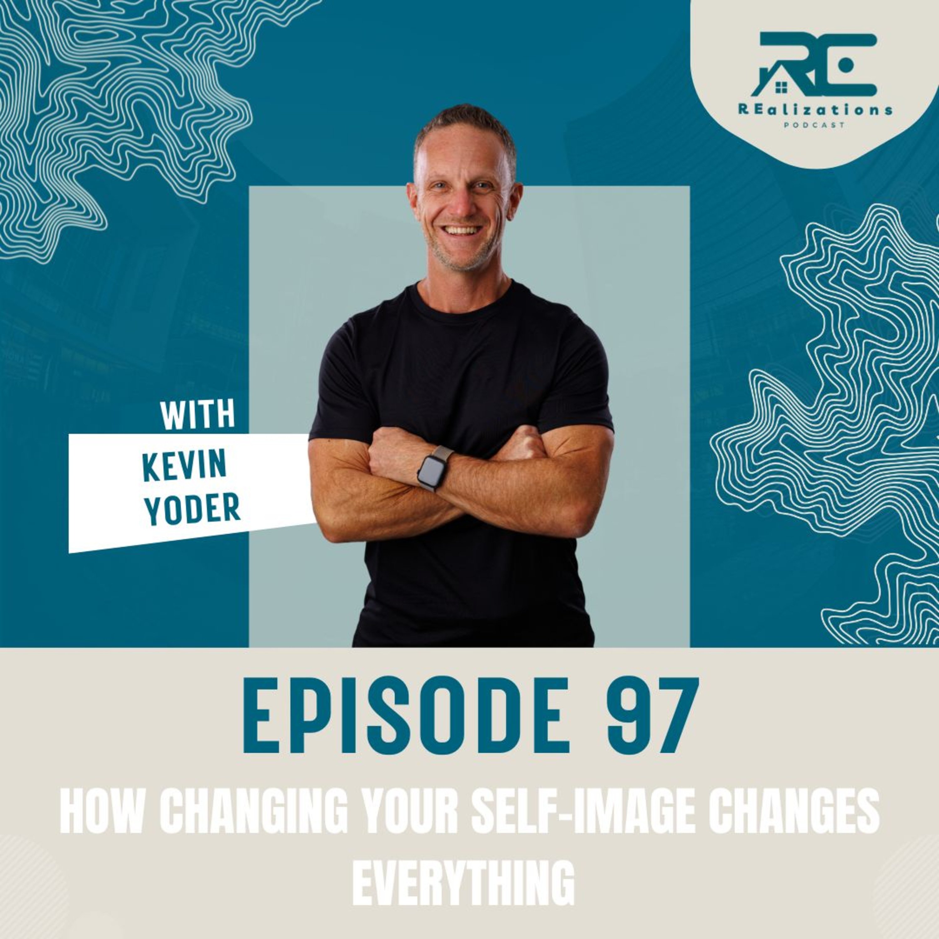 How Changing Your Self-Image Changes Everything episode artwork
