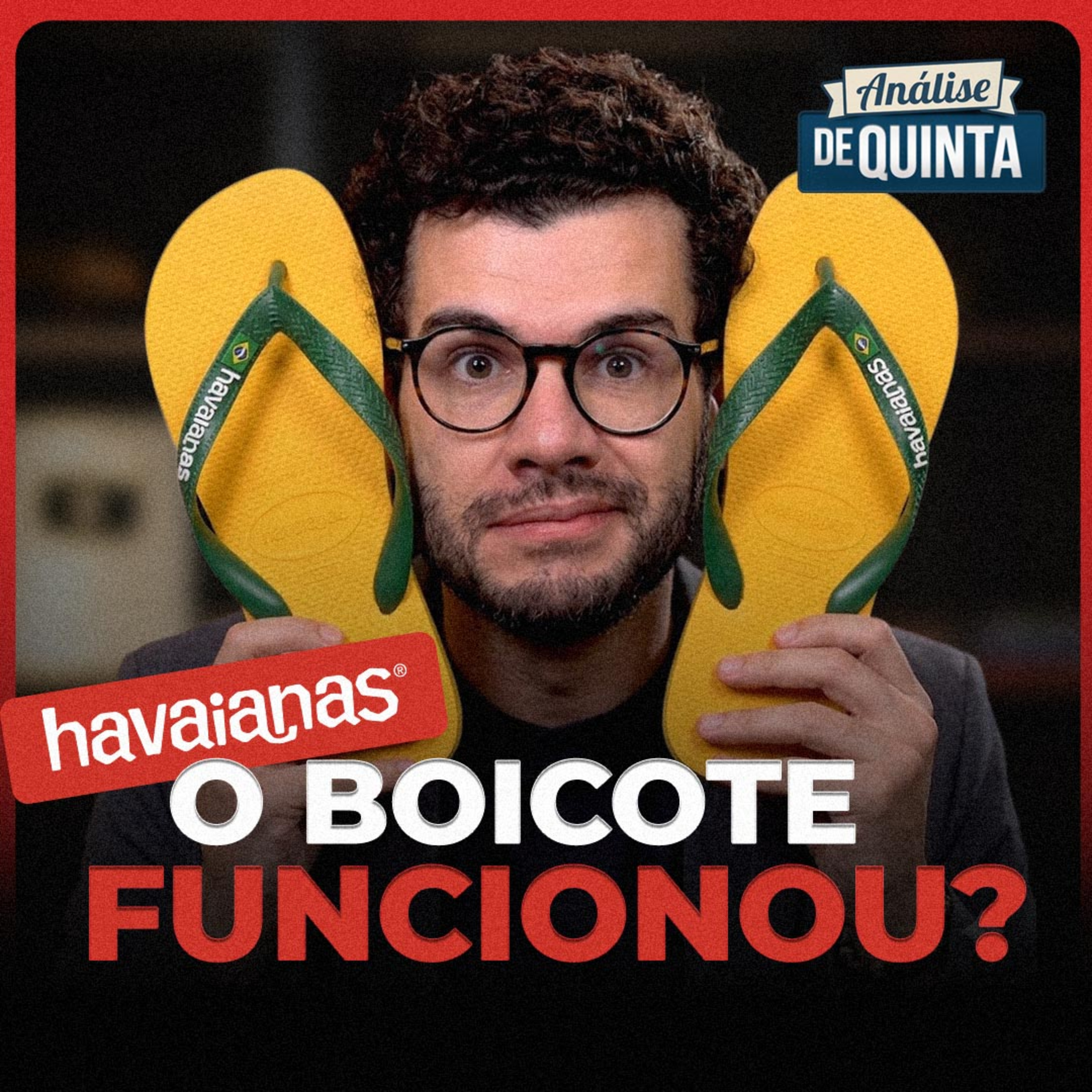 Análise de Quinta #32: O boicote às Havaianas funcionou? Veja o que dizem os números