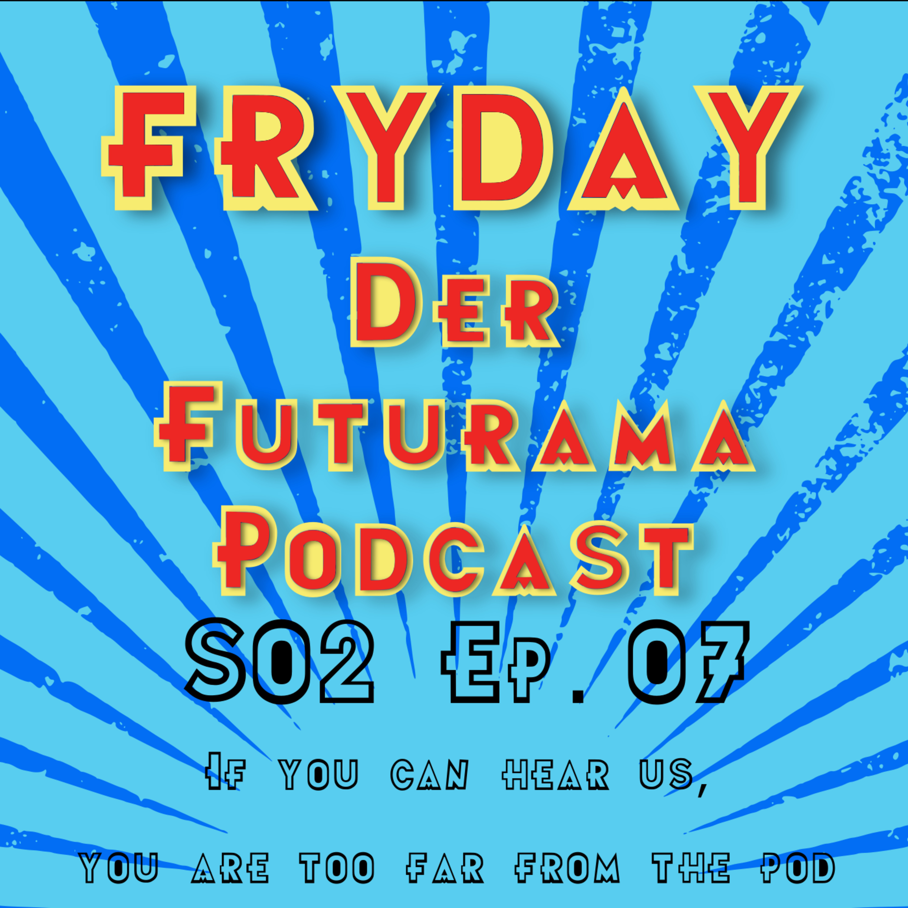 If you can hear us, you are too far from the pod episode artwork