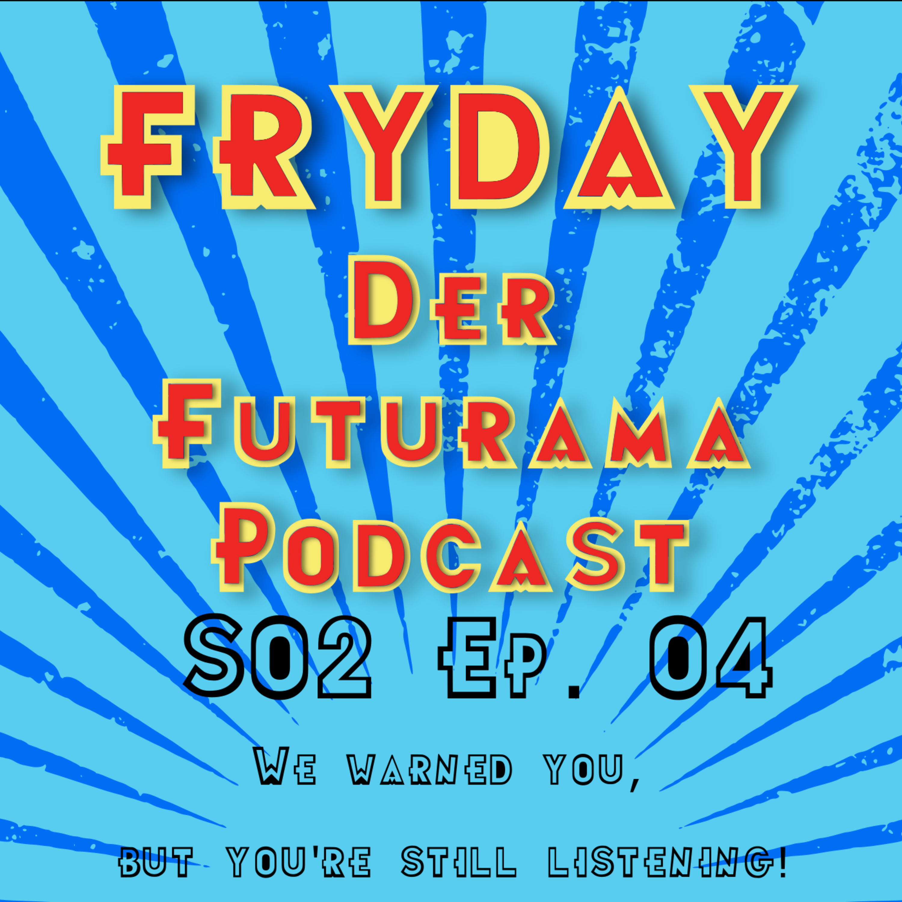 We warned you, but you’re still listening episode artwork