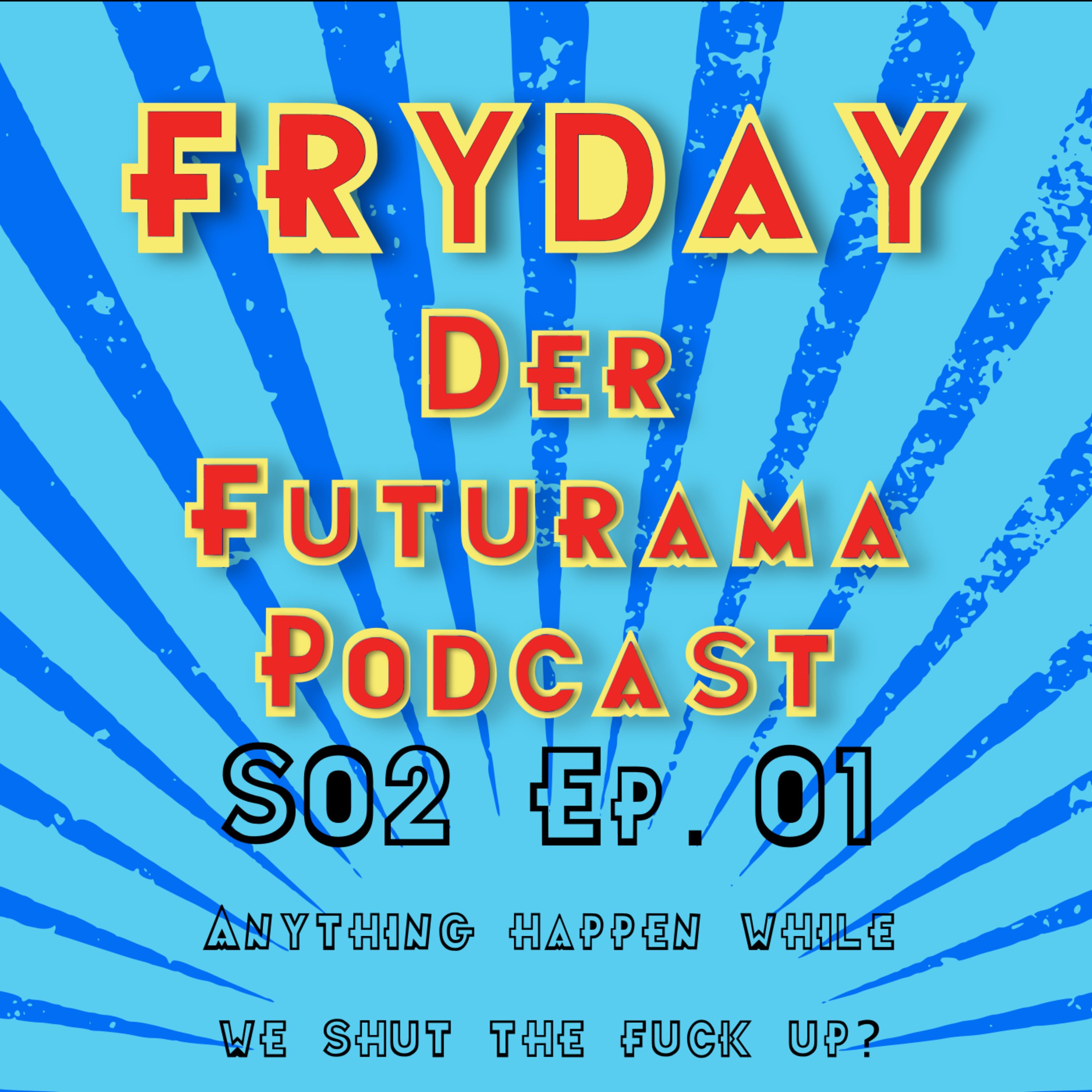 Anything happen while we shut the fuck up? episode artwork