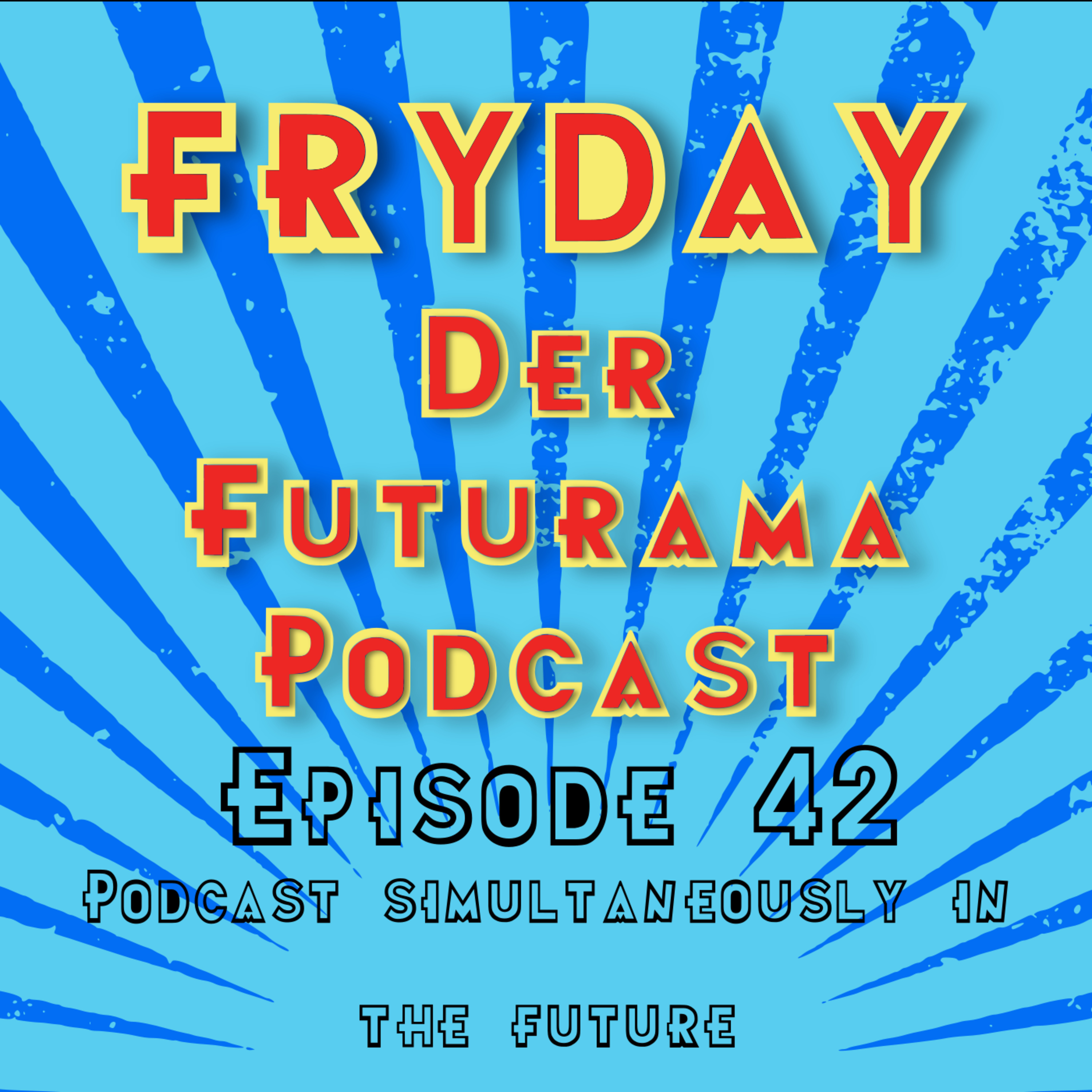 FryDay - Der Futurama Podcast