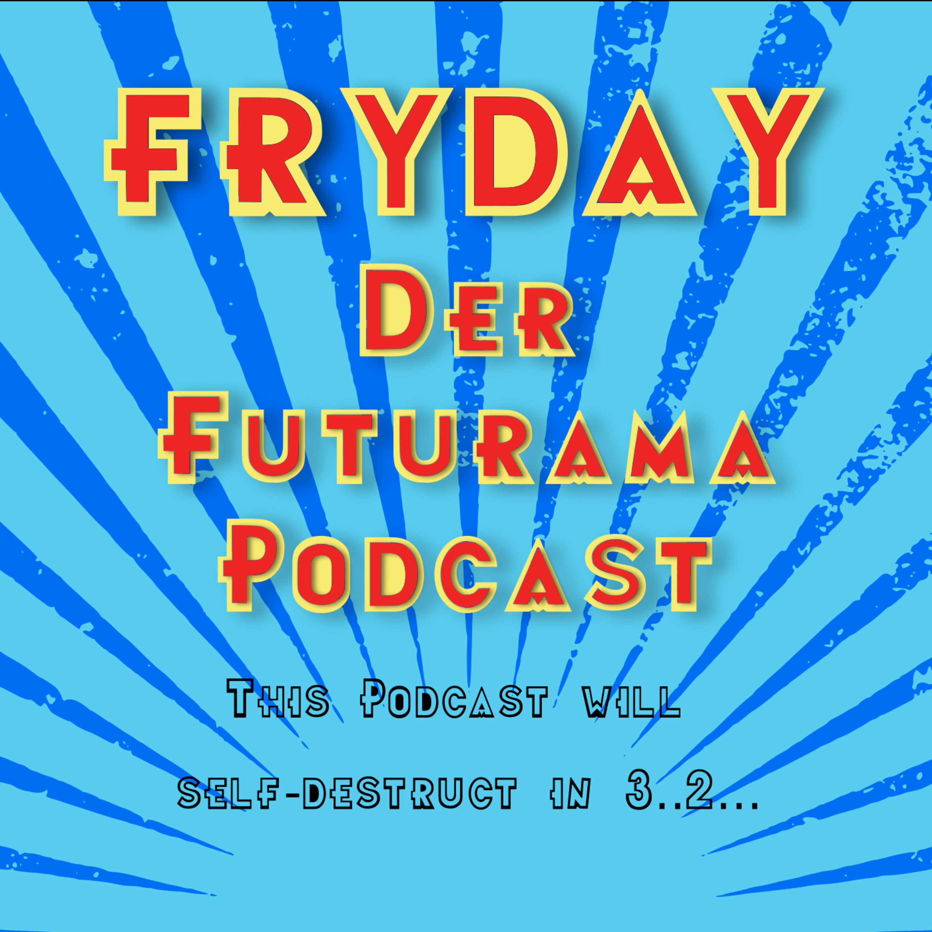 This Podcast will self-destruct in 3..2... episode artwork