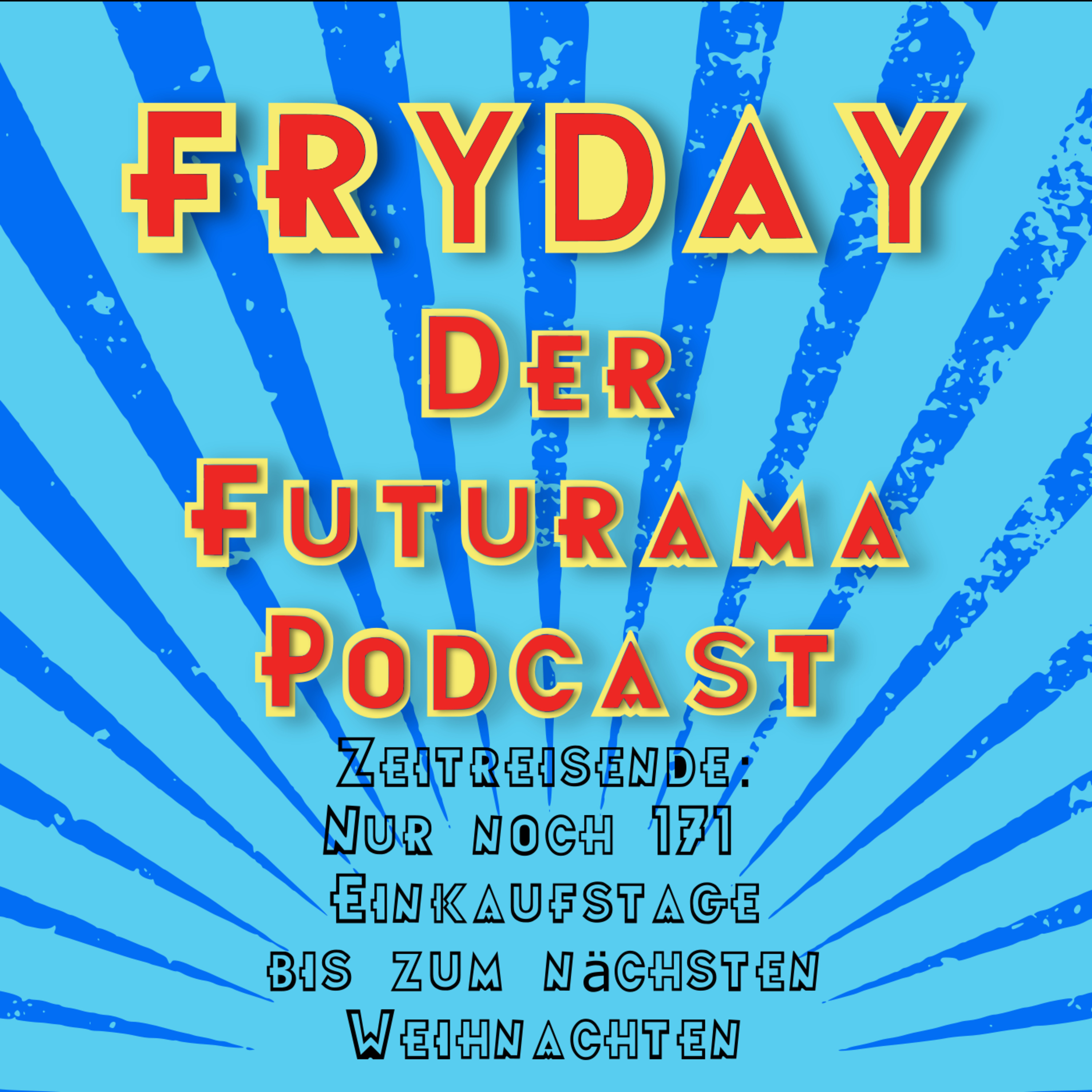 Zeitreisende: Nur noch 171 Einkaufstage bis zum nächsten Weihnachten episode artwork