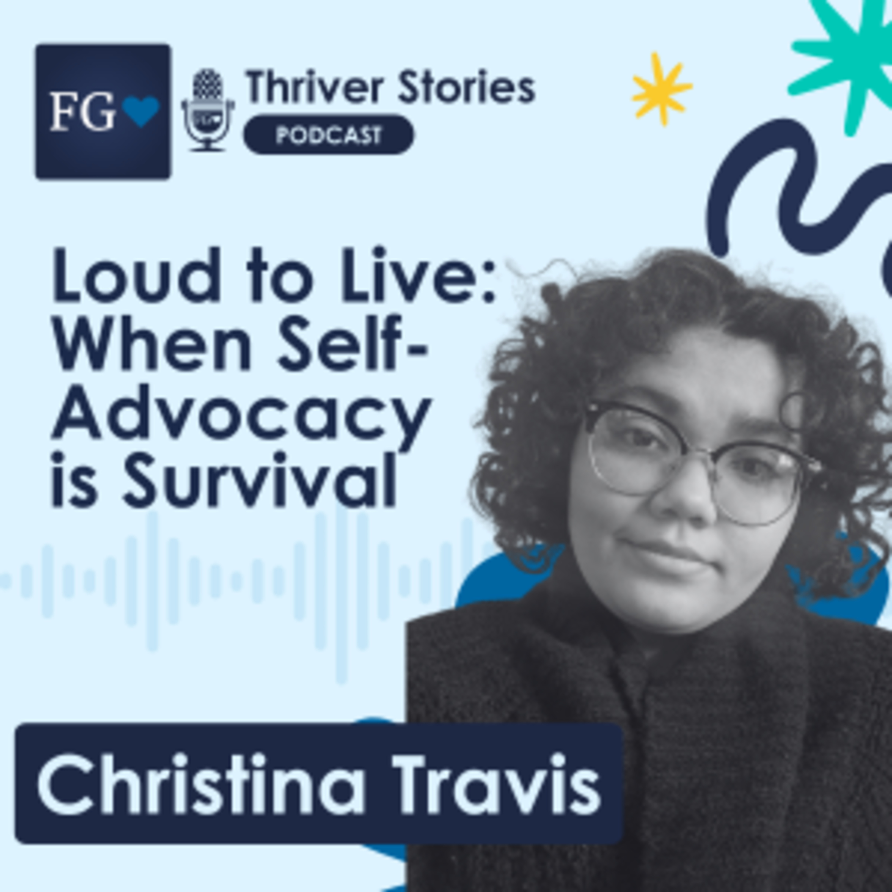 Loud to Live: When Self-Advocacy is Survival
