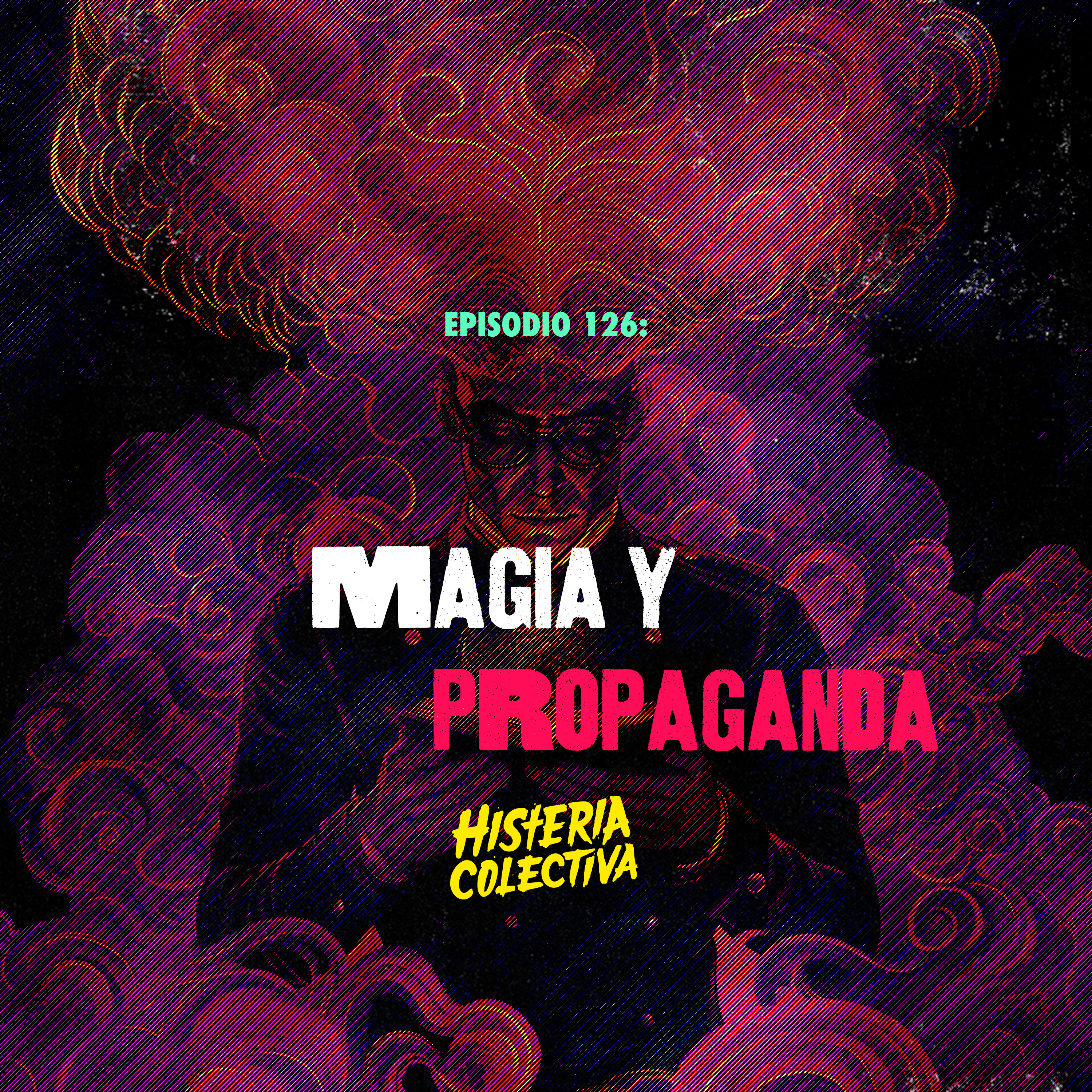 Ep. 126: Magia y Propaganda