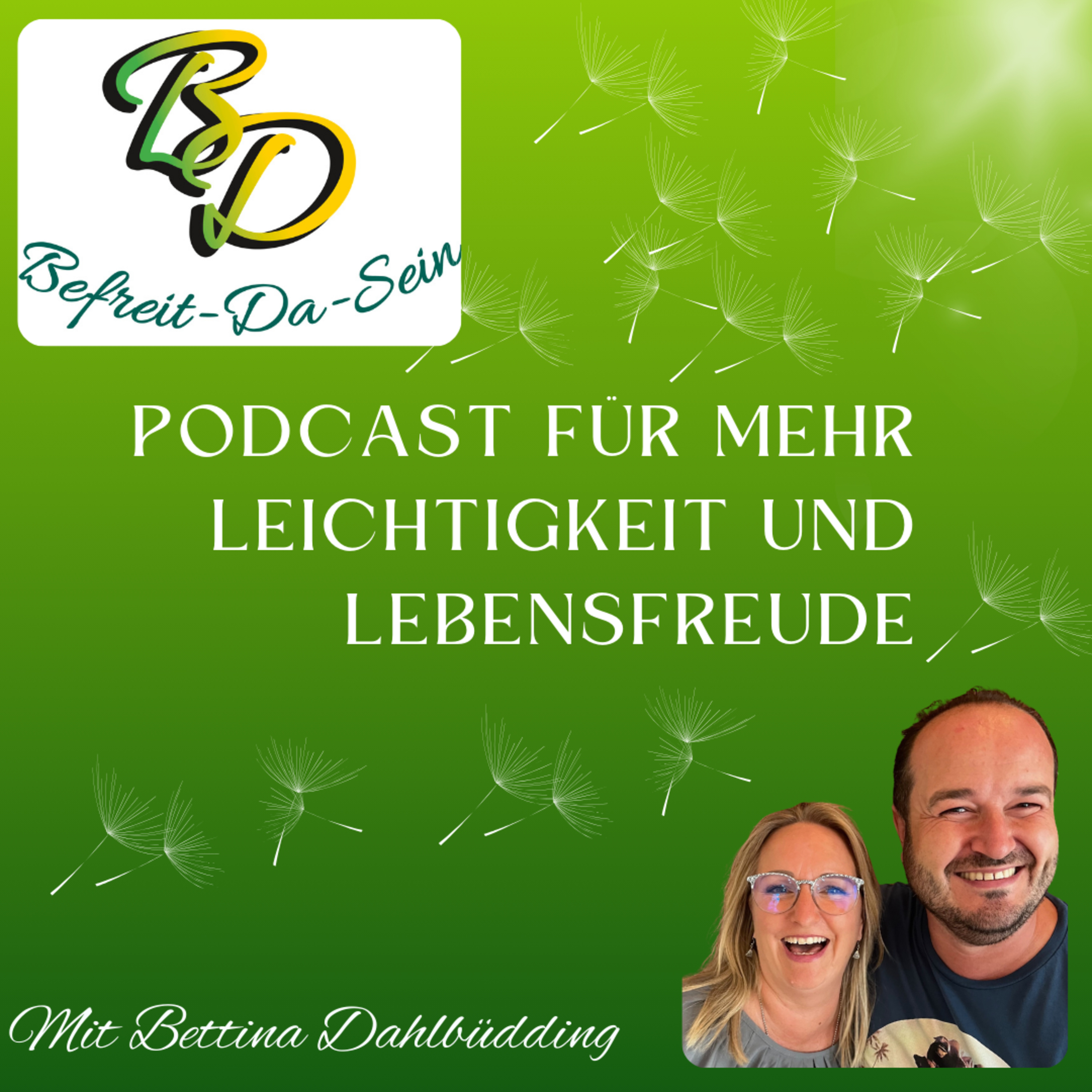 Befreit-Da-Sein Der Podcast für mehr Leichtigkeit und Lebensfreude
