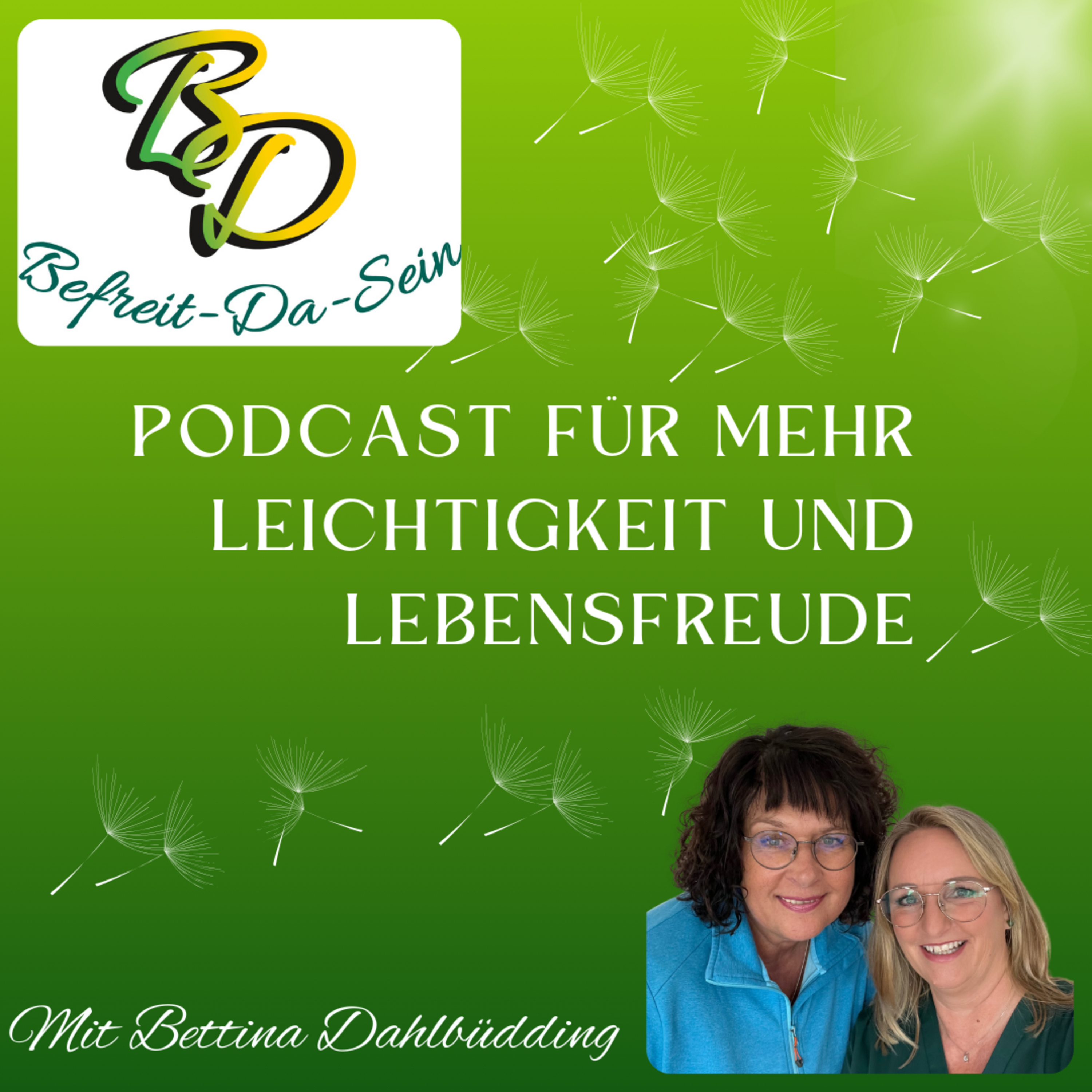 Befreit-Da-Sein Der Podcast für mehr Leichtigkeit und Lebensfreude