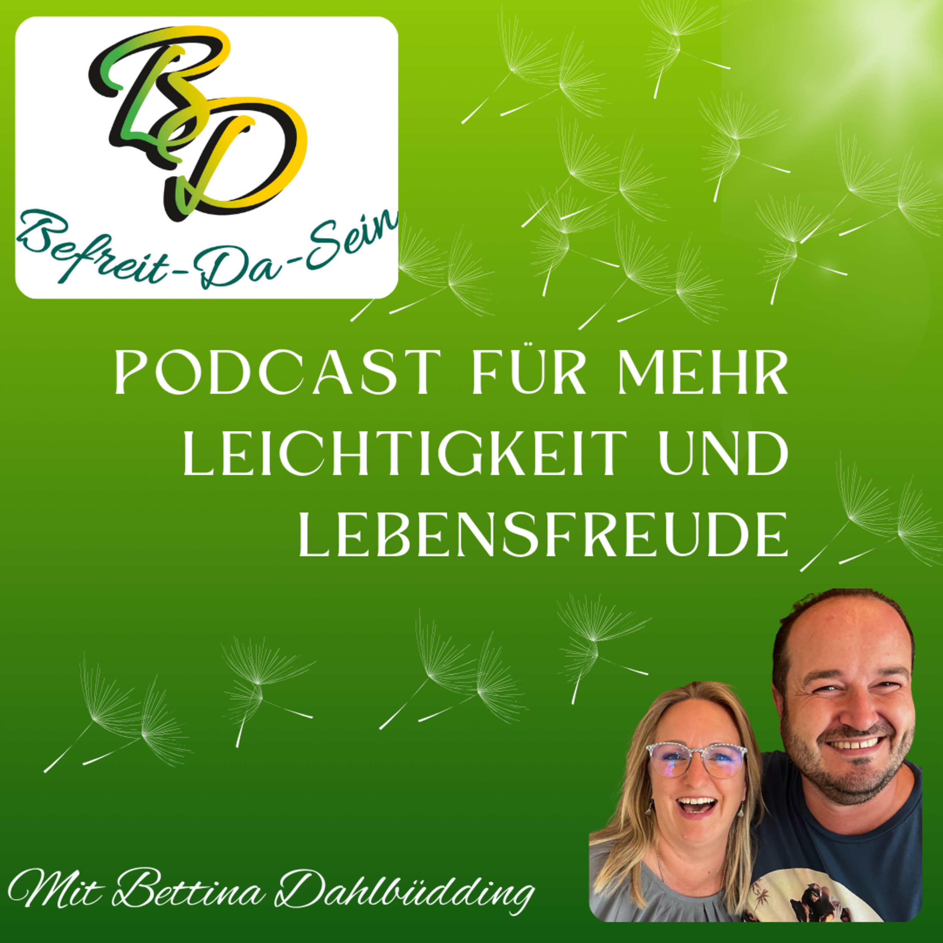 Befreit-Da-Sein Der Podcast für mehr Leichtigkeit und Lebensfreude