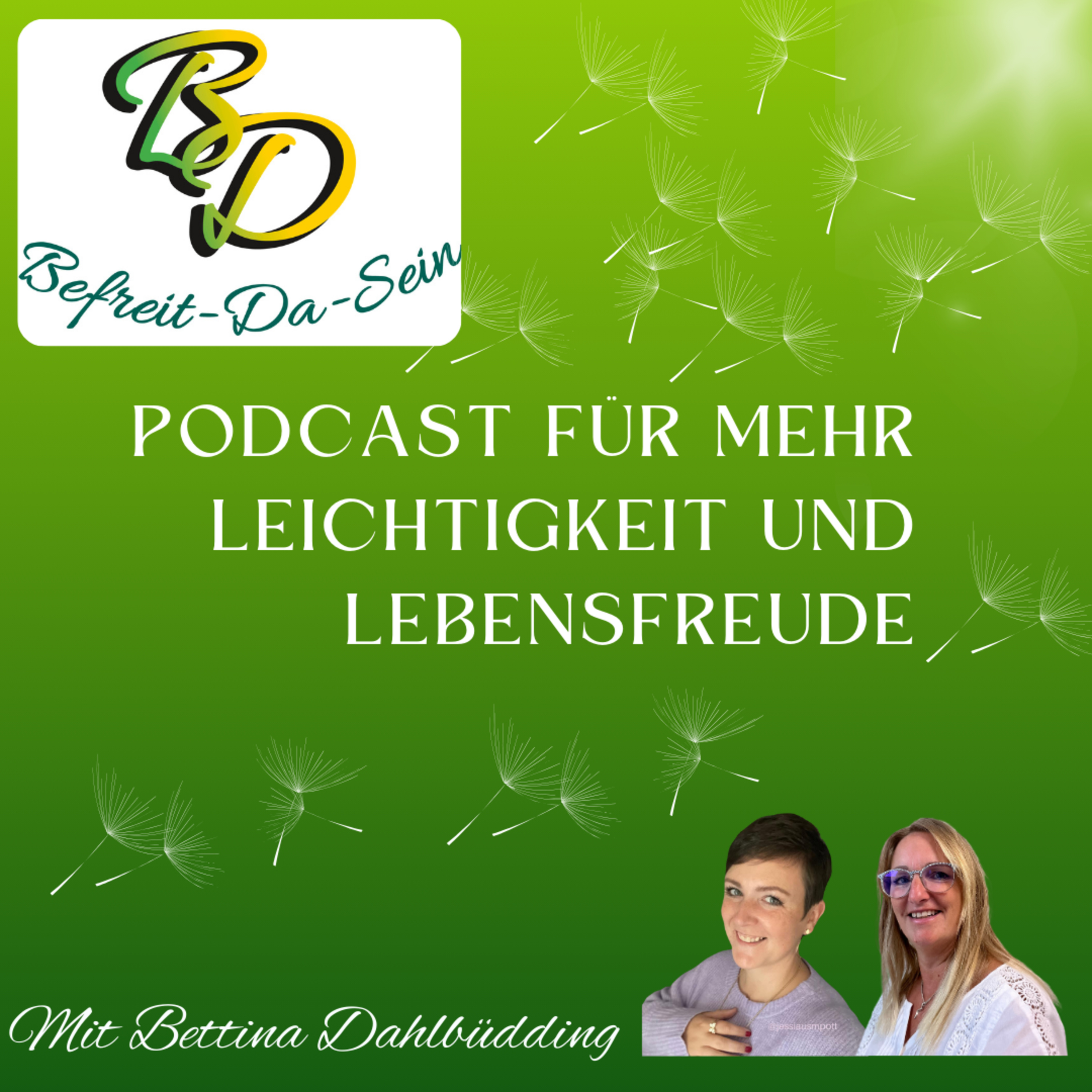 Befreit-Da-Sein Der Podcast für mehr Leichtigkeit und Lebensfreude
