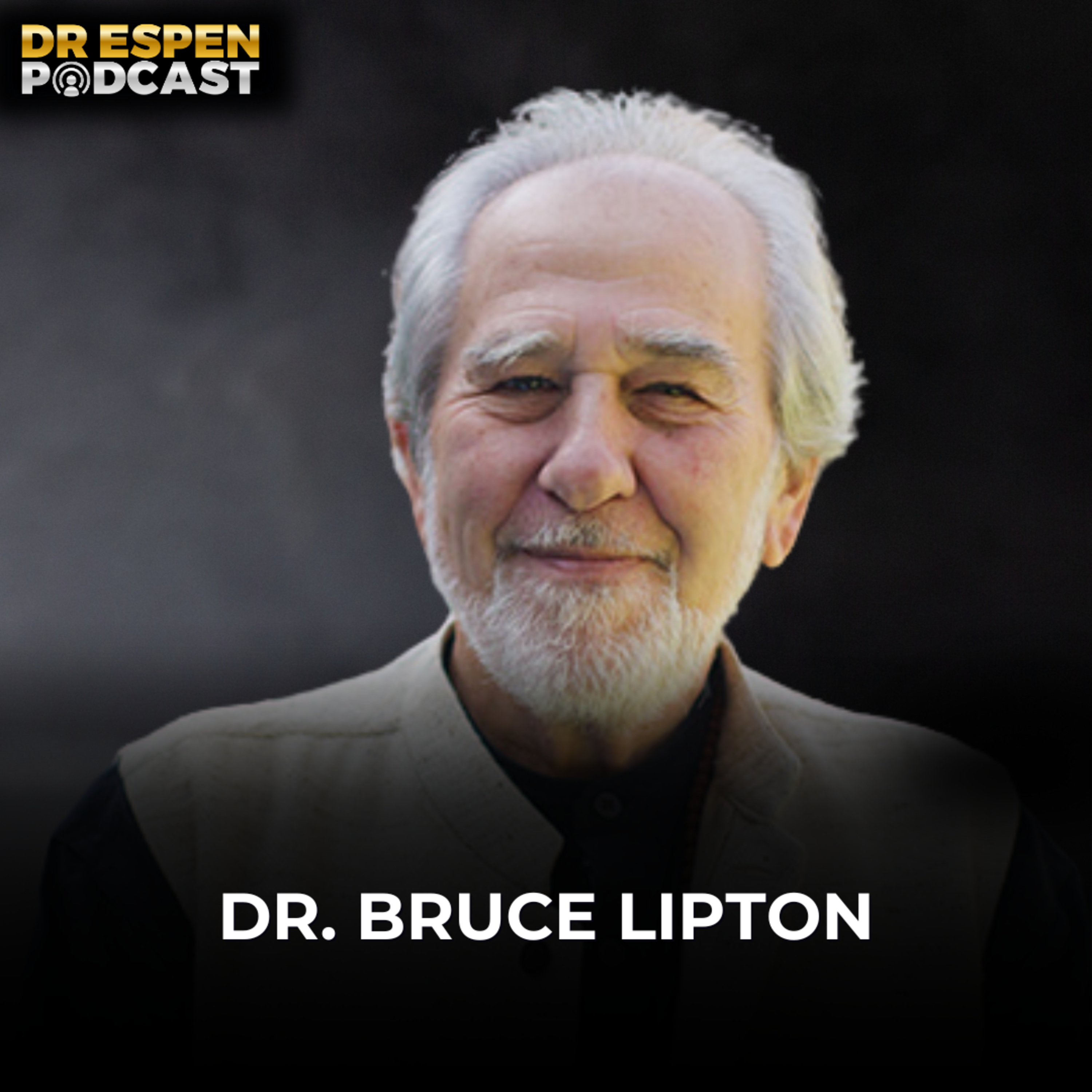 The Father of Epigenetics Diagnosed with Cancer | Dr. Bruce Lipton | Ep 142 episode artwork