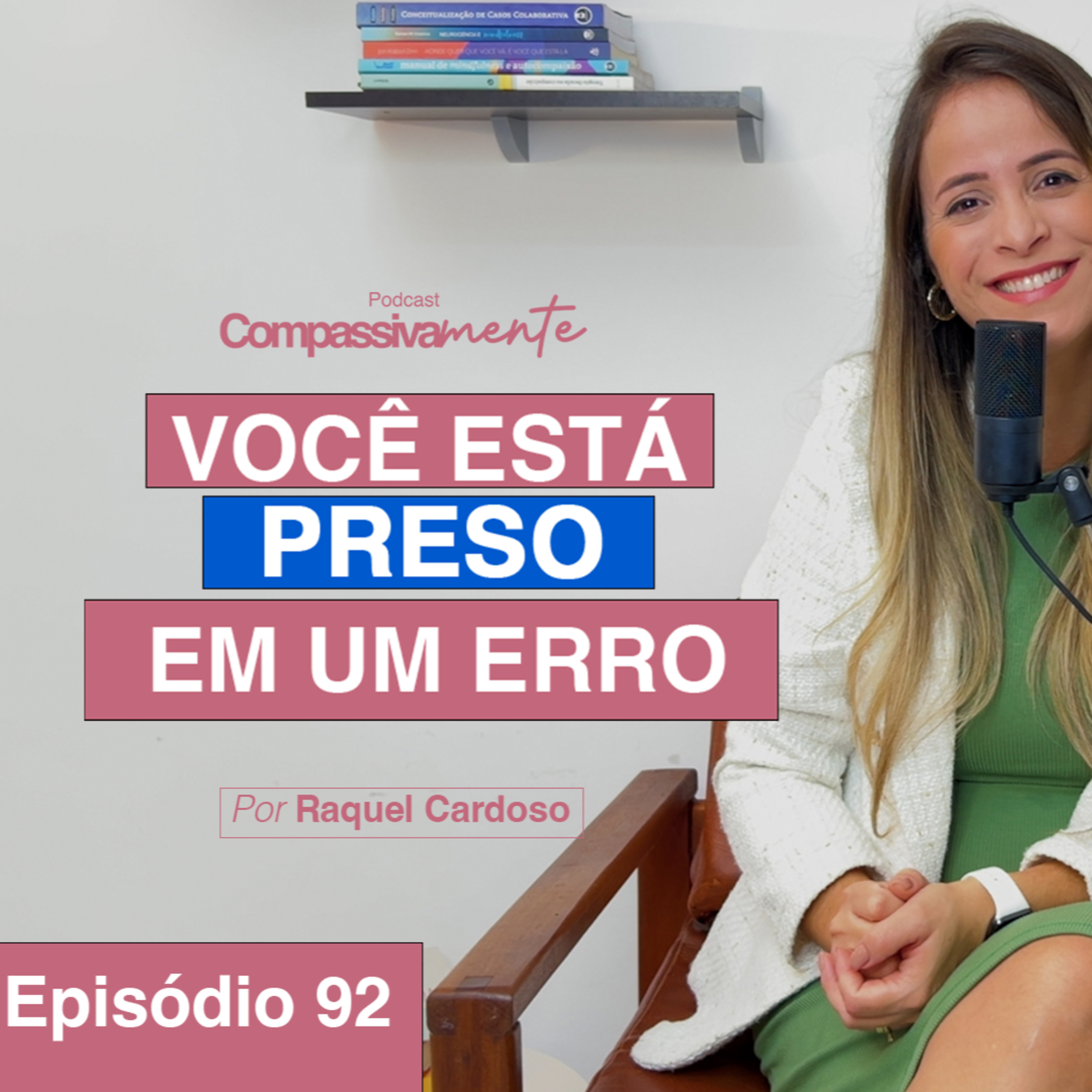 #92 - Você está preso em um erro - Compassivamente episode artwork