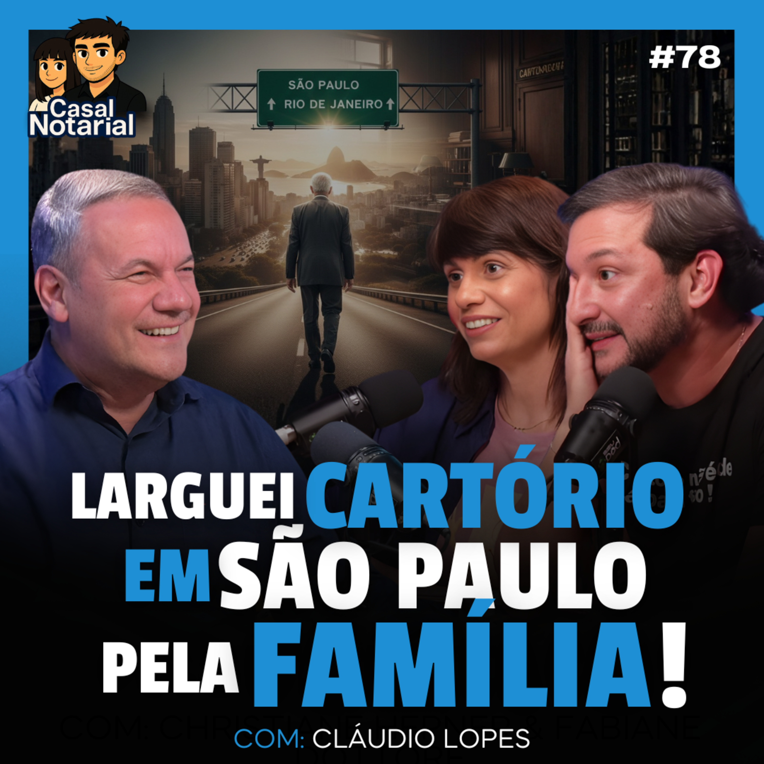 ELE TINHA UM DOS CARTÓRIOS MAIS PRÓSPEROS DE SP. MAS ABRIU MÃO DE TUDO! Cláudio Lopes. #78 episode artwork