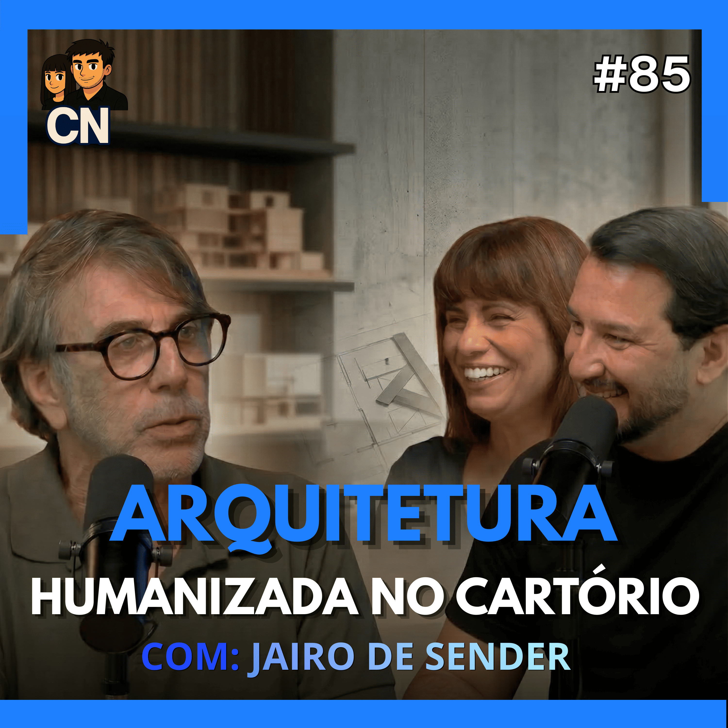A Arquitetura Pode Mudar a Energia do Cartório #85 episode artwork