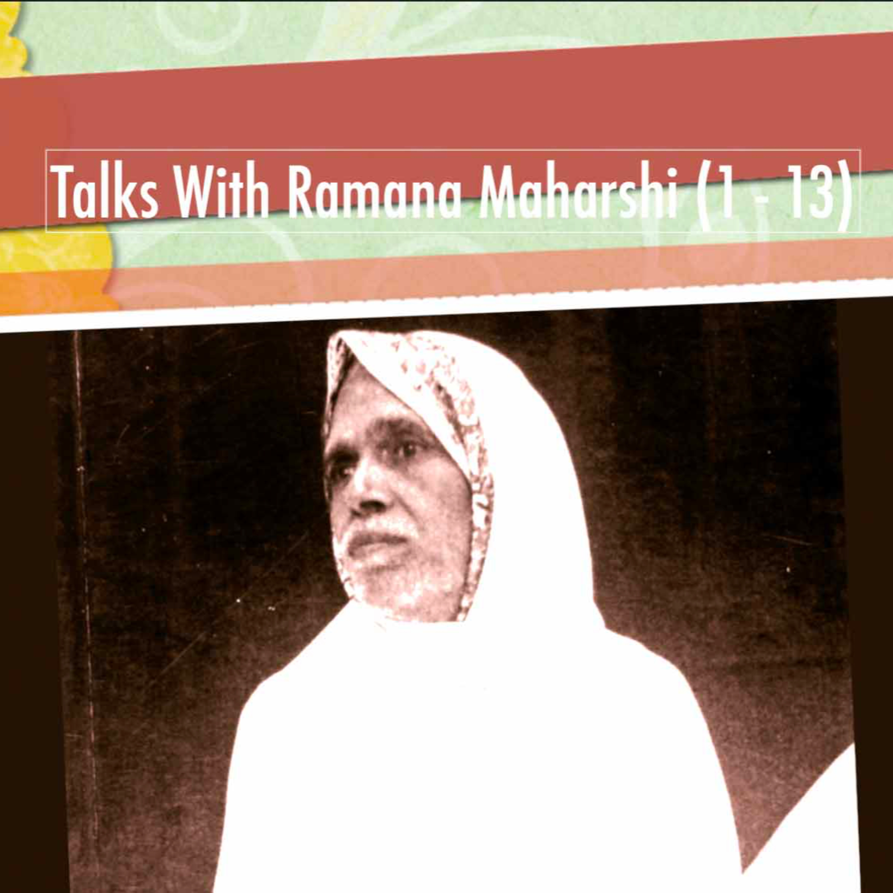 Talks with Ramana Maharshi (1 - 13) episode artwork