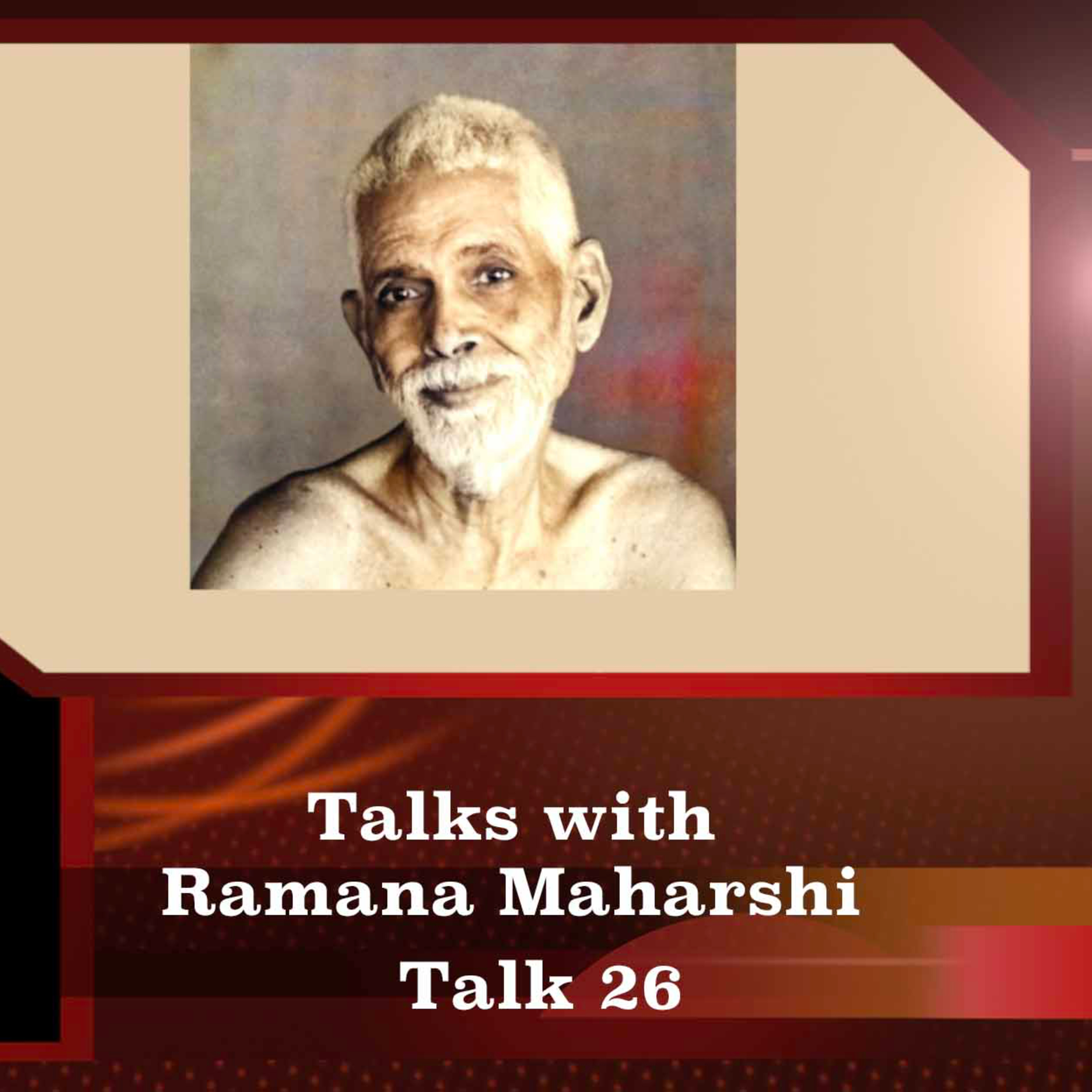 Talks with Ramana Maharshi (26)  episode artwork
