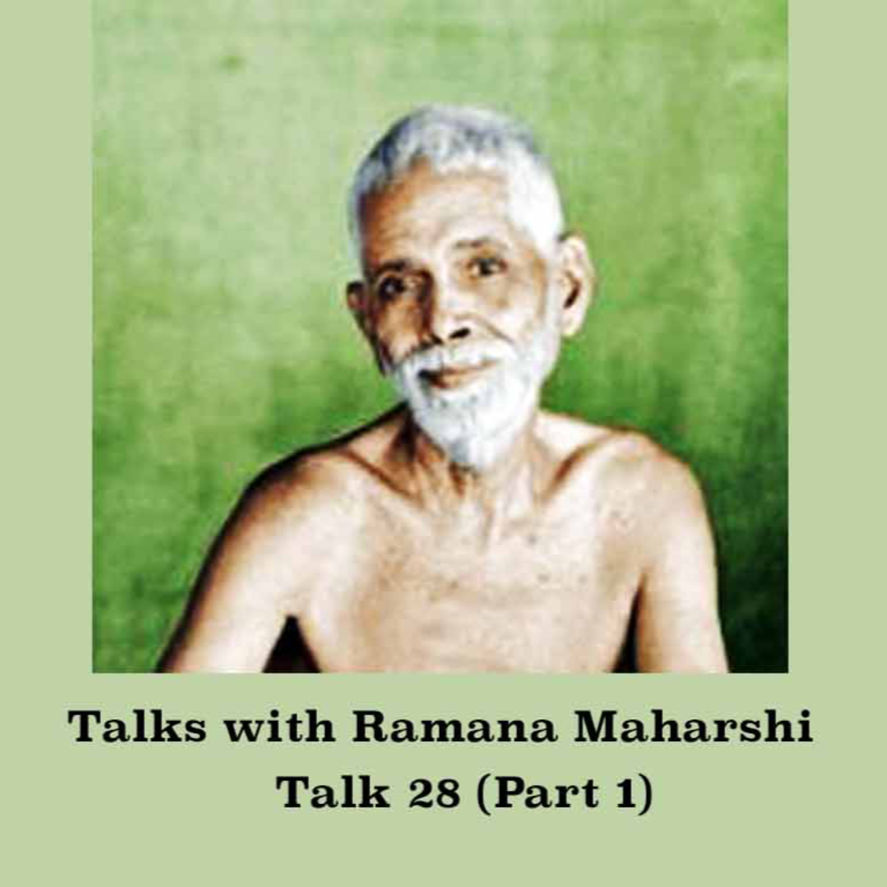 Talks with Ramana Maharshi (28) (Part 1) episode artwork
