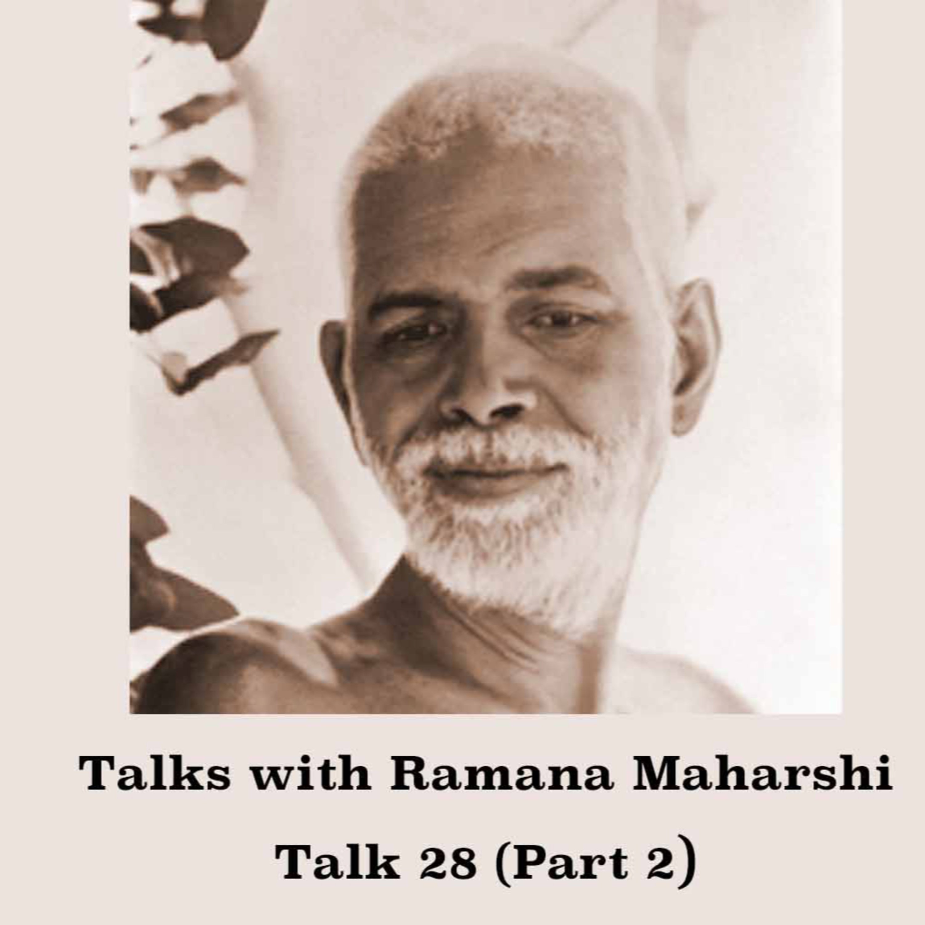 Talks with Ramana Maharshi (28) (Part 2)  episode artwork