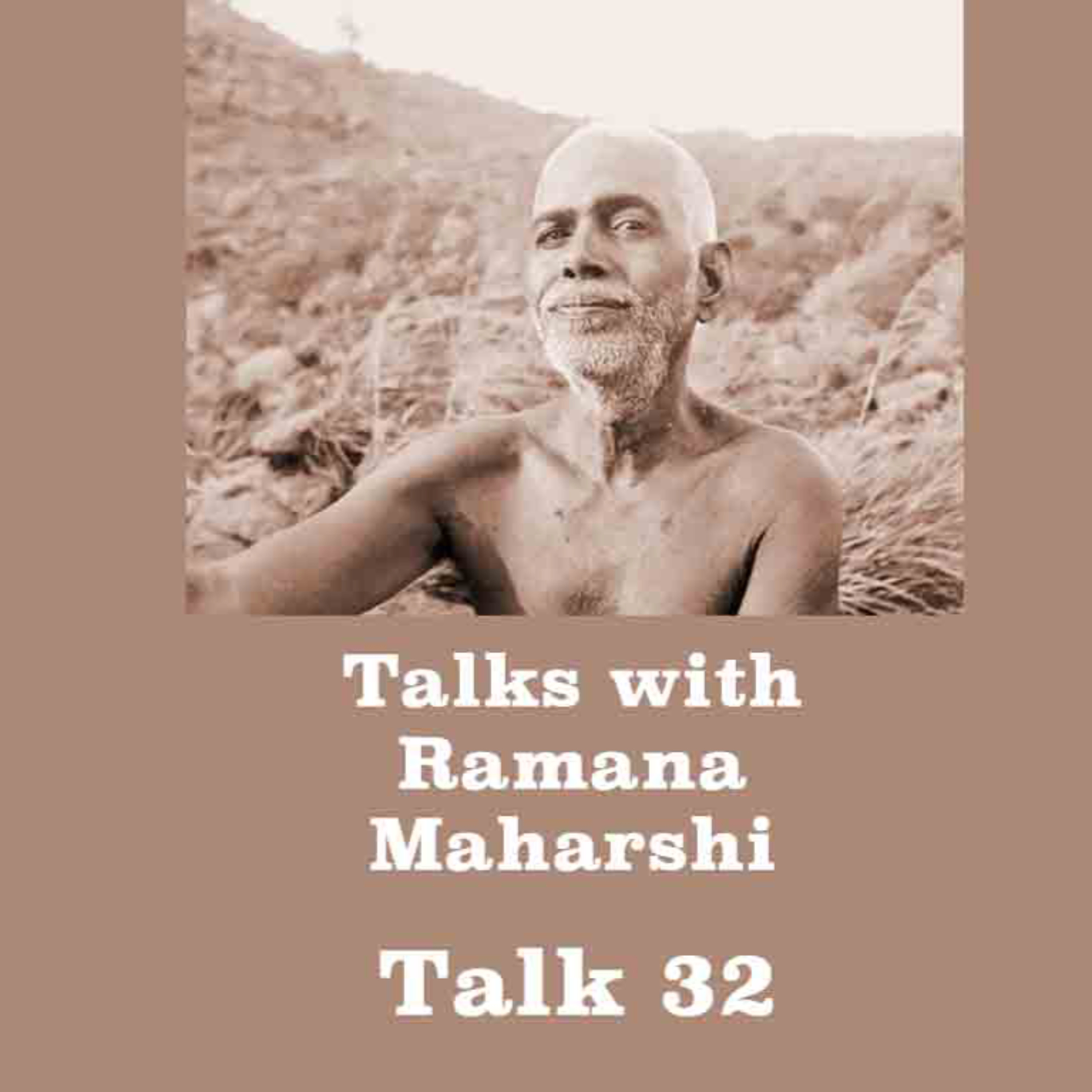 Talks With Ramana Maharshi (32) ~ "Trust That Huge Power To Take You To Your Goal" ~ And More Topics episode artwork