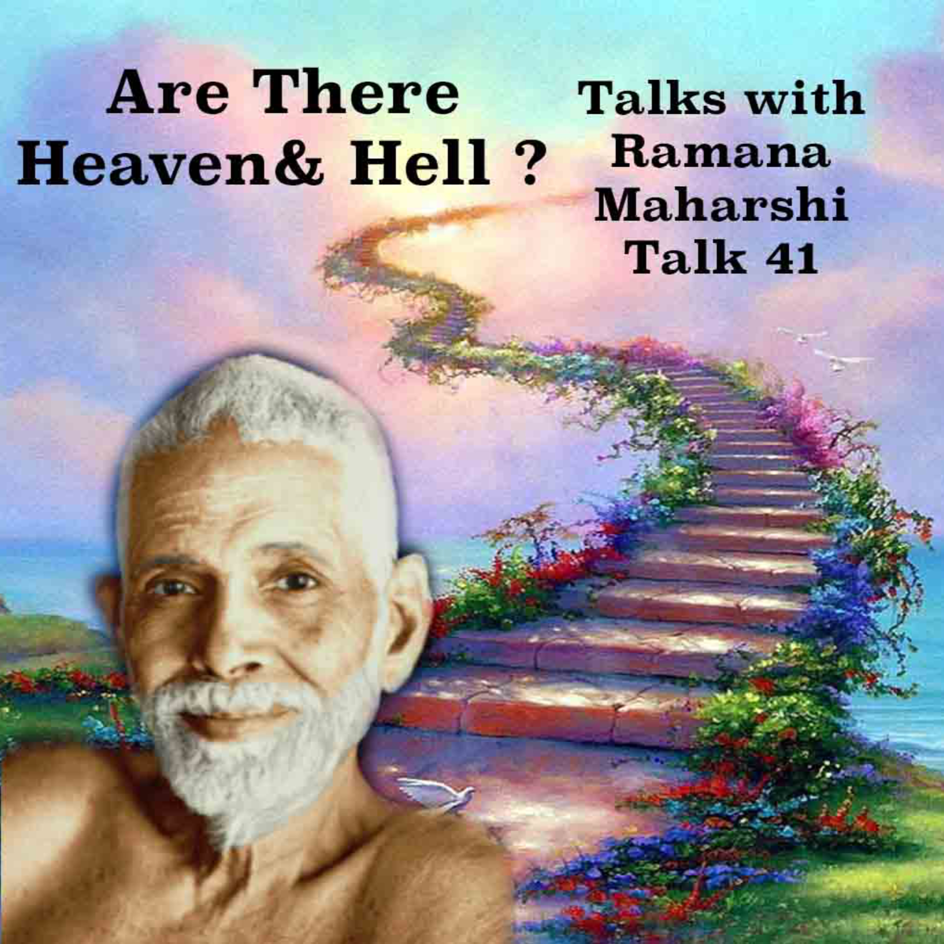 Talks With Ramana Maharshi (41) ~ Are There Heaven And Hell? & Other Topics. Please See Description. episode artwork