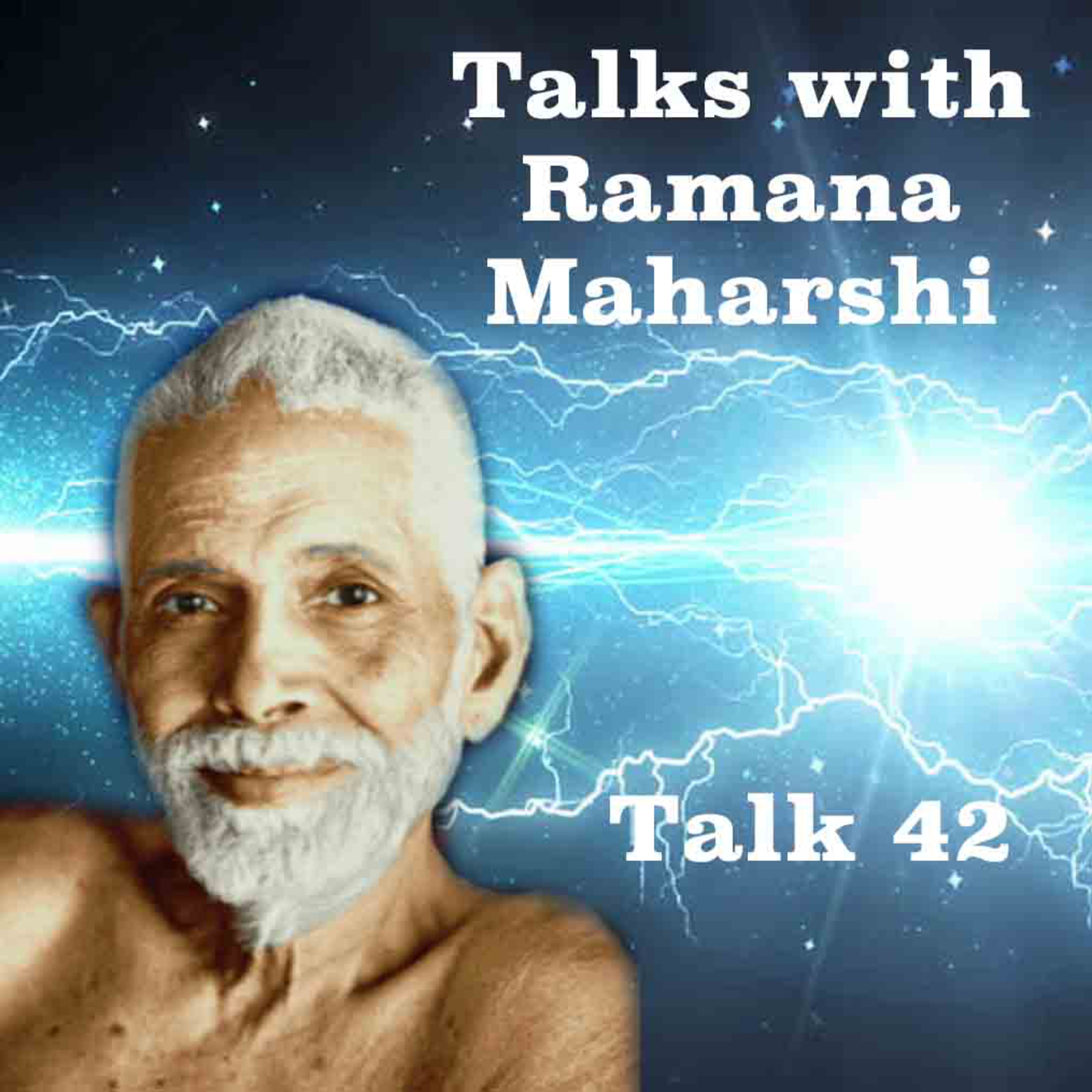Talks With Ramana Maharshi (42) ~ Explanations About Flashes Of Consciousness. See Description. episode artwork