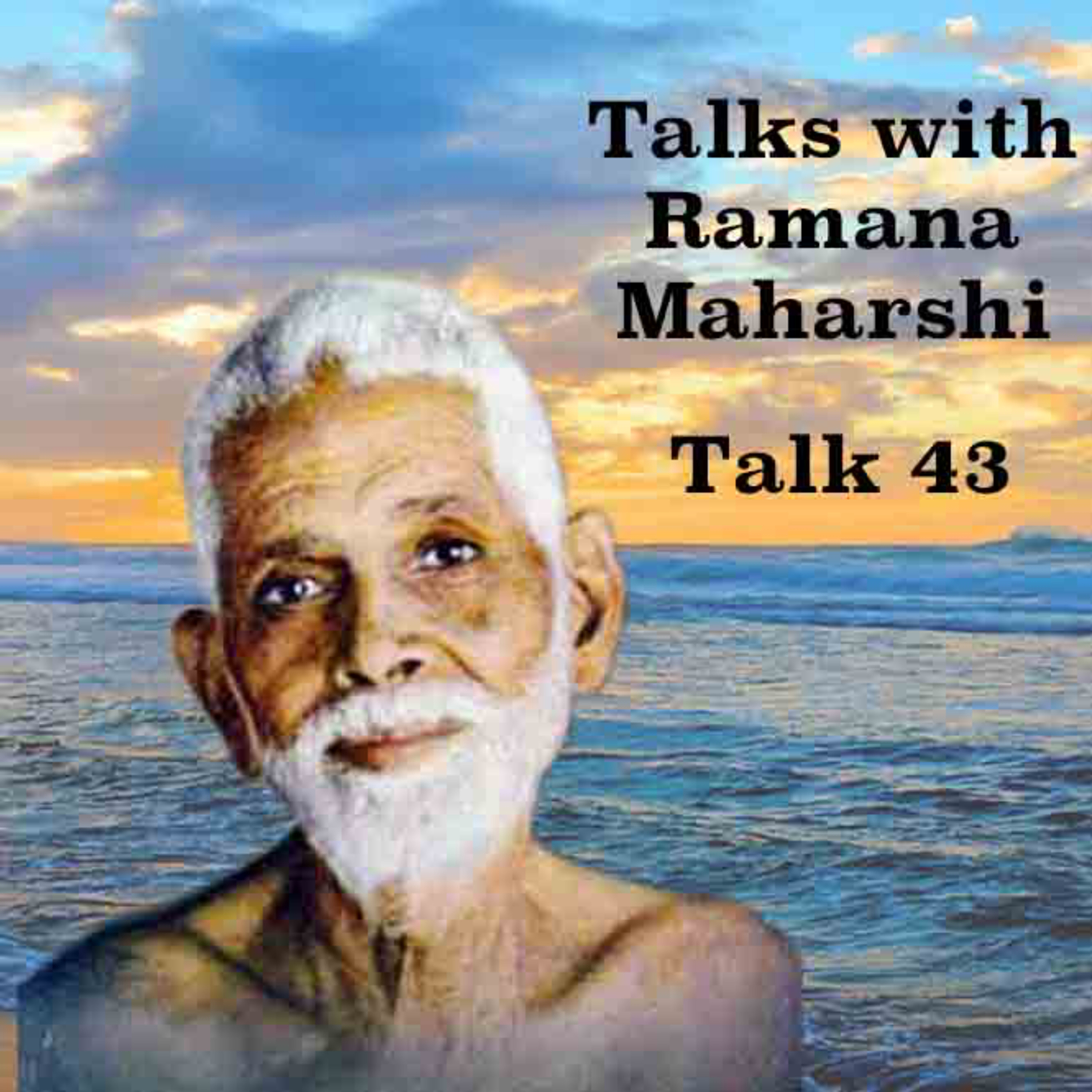 Talks With Ramana Maharshi (43) ~ Several Visitors, Questions And Answers. Please See Description. episode artwork