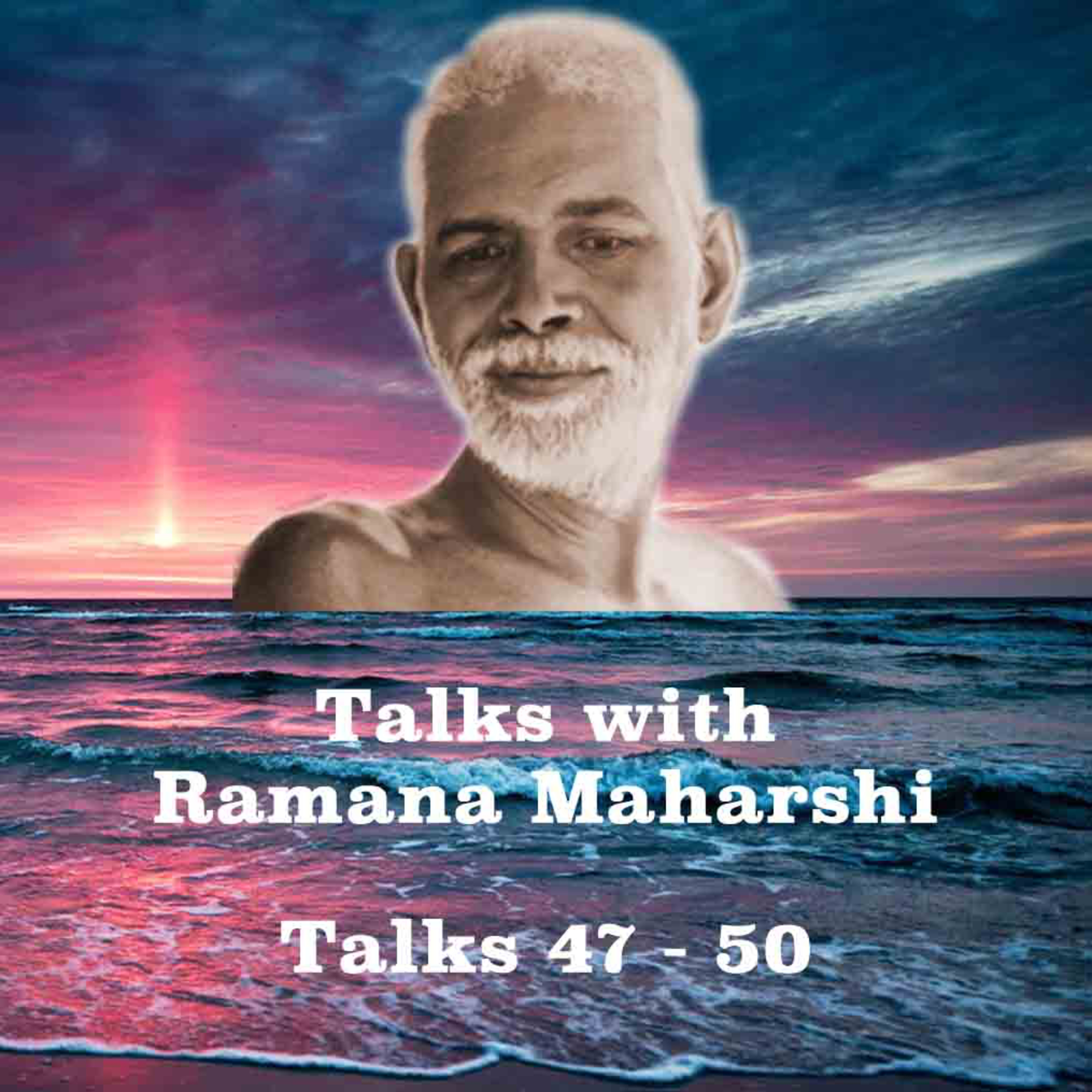 Talks With Ramana Maharshi (47 - 50) ~ How To Know Real "I", & Other Great Topics. See Description. episode artwork