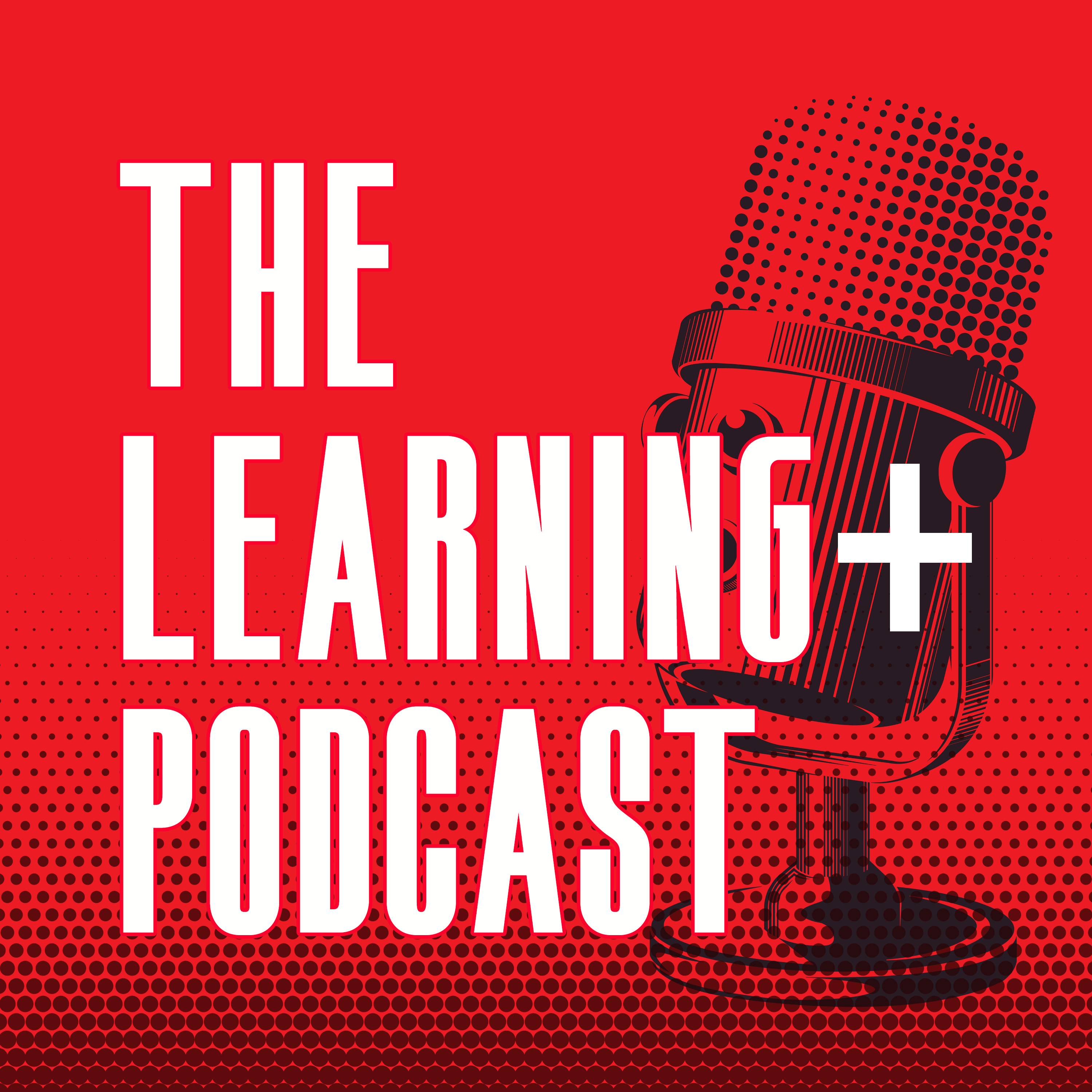 The Learning+ Podcast