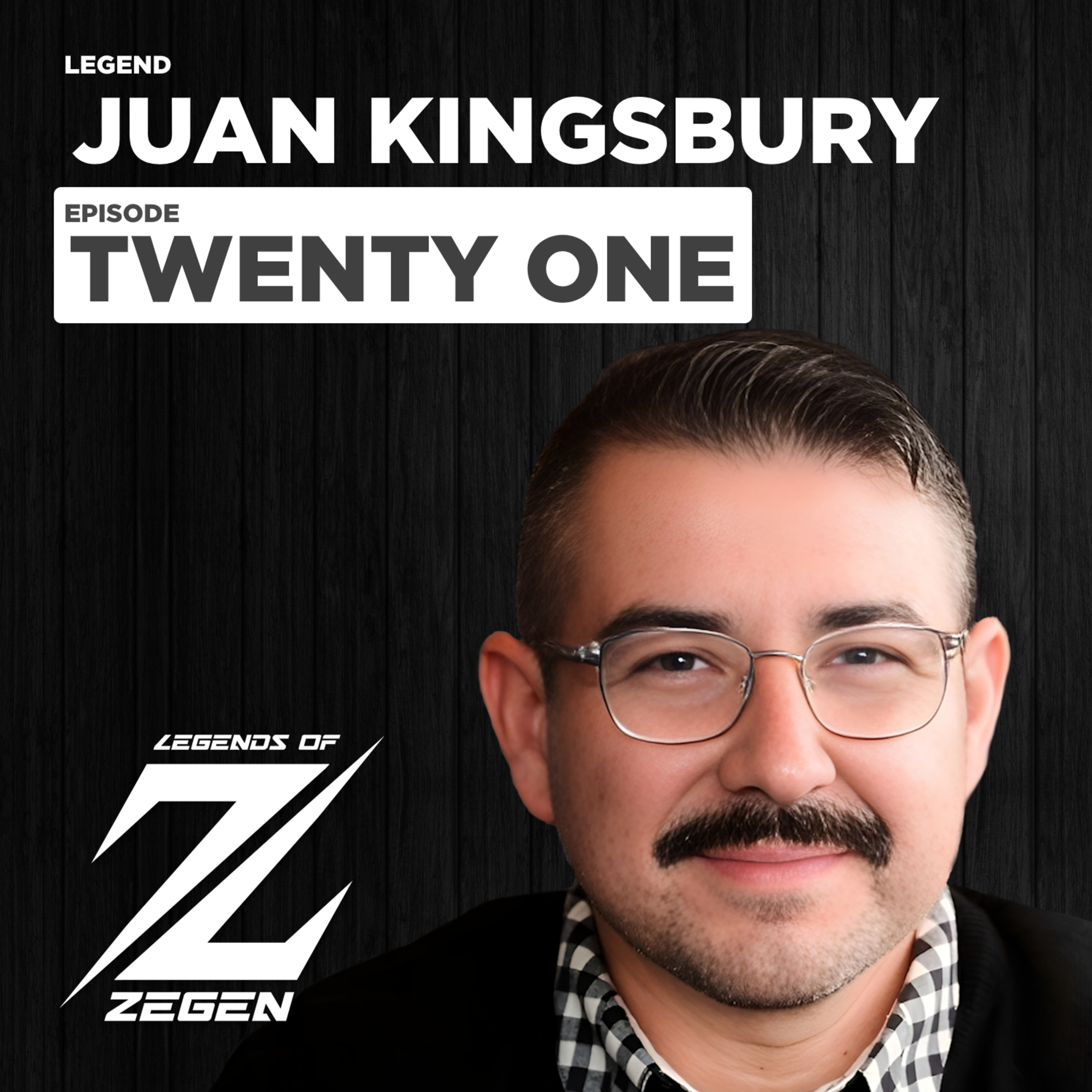 The Legendary Juan Kingsbury | EP21 | Author, Entrepreneur, Coach, Podcast Host, Husband and Dad episode artwork