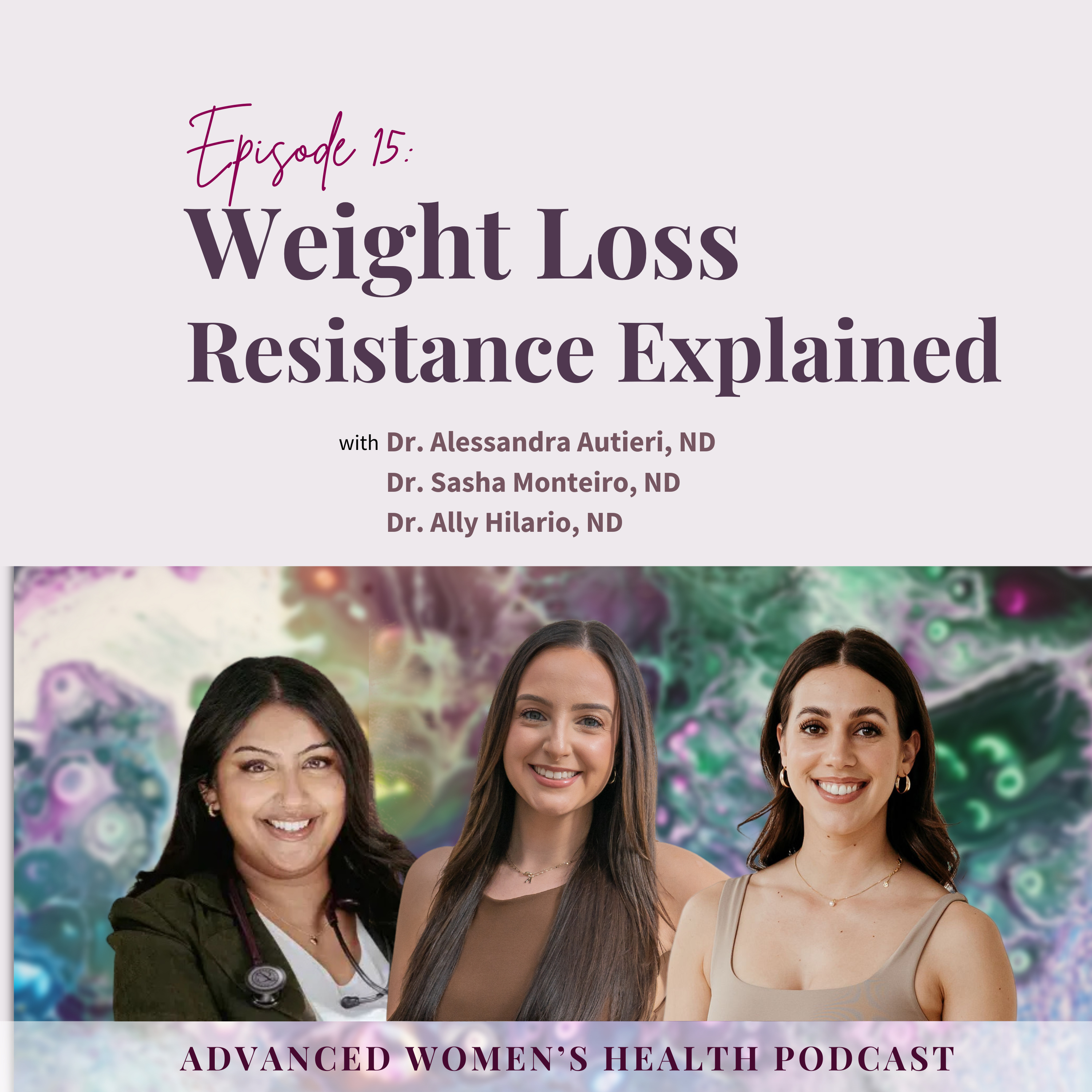 Episode 15: Why Your Diet Isn’t Working: The Hormonal and Gut Health Factors Behind Weight Loss Resistance episode artwork
