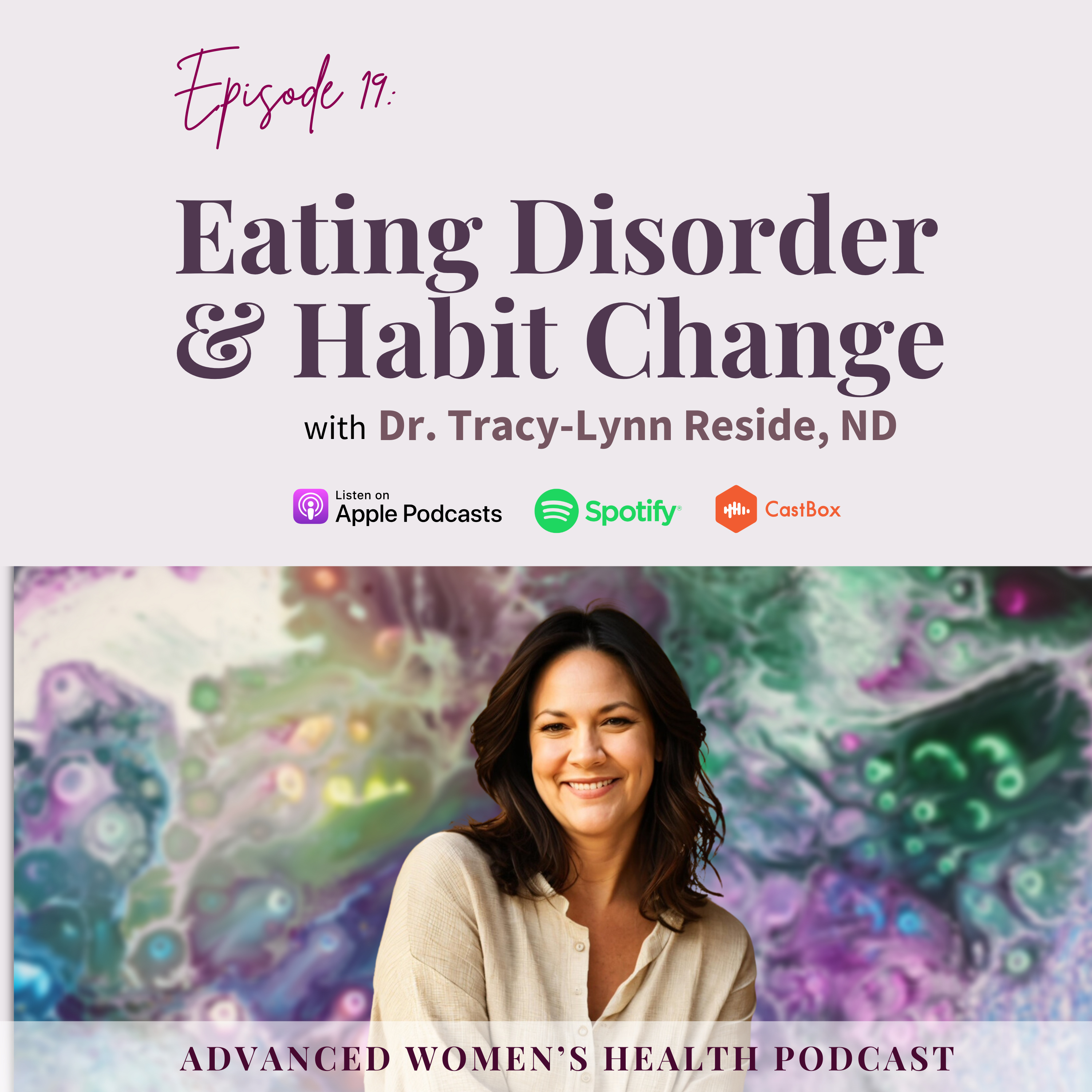 Episode 19: Disordered Eating, Food Noise, and Habit Change with Dr. Tracy-Lynn Reside episode artwork