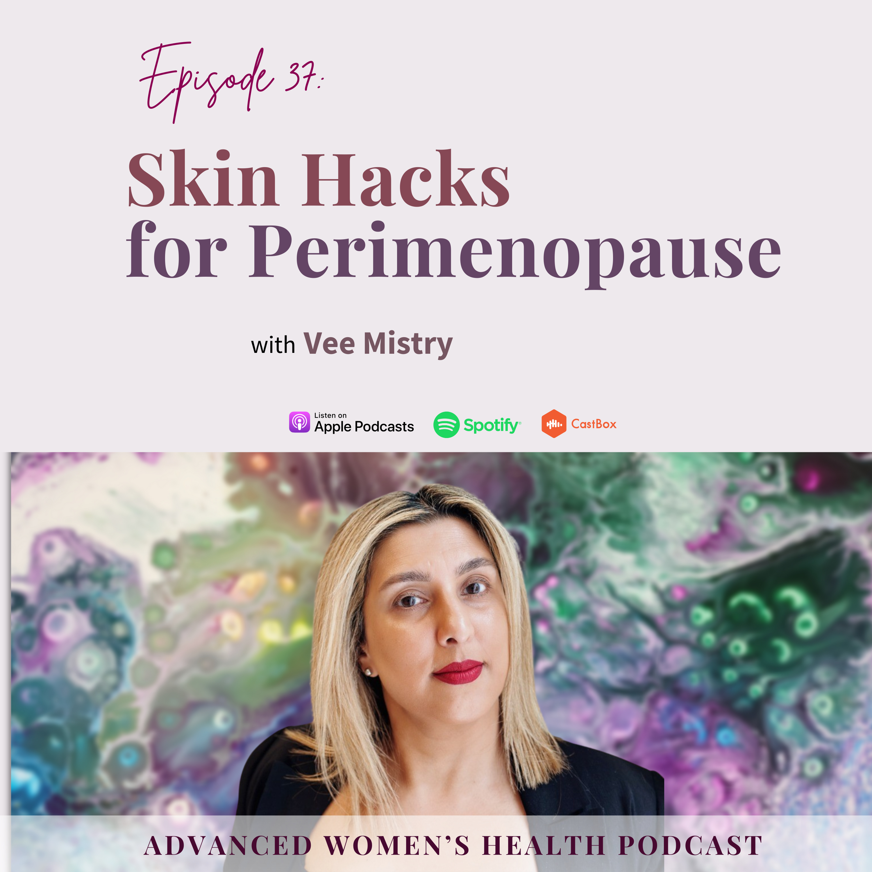 Episode 37: When Your Skincare Stops Working: The Perimenopausal Shift No One Warns You About episode artwork