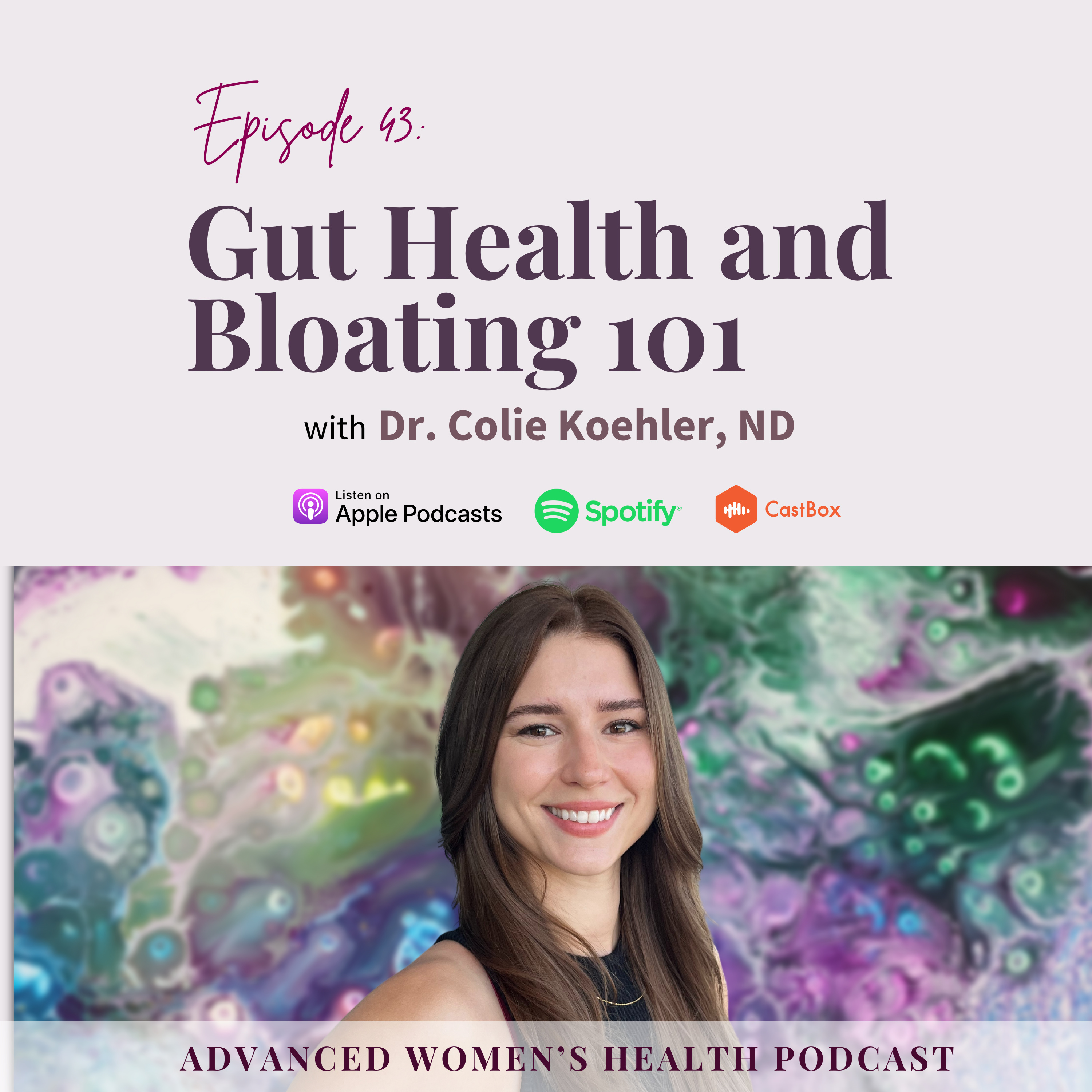 Episode 43: Gut Health and Bloating 101: Causes, Symptoms, Treatments episode artwork
