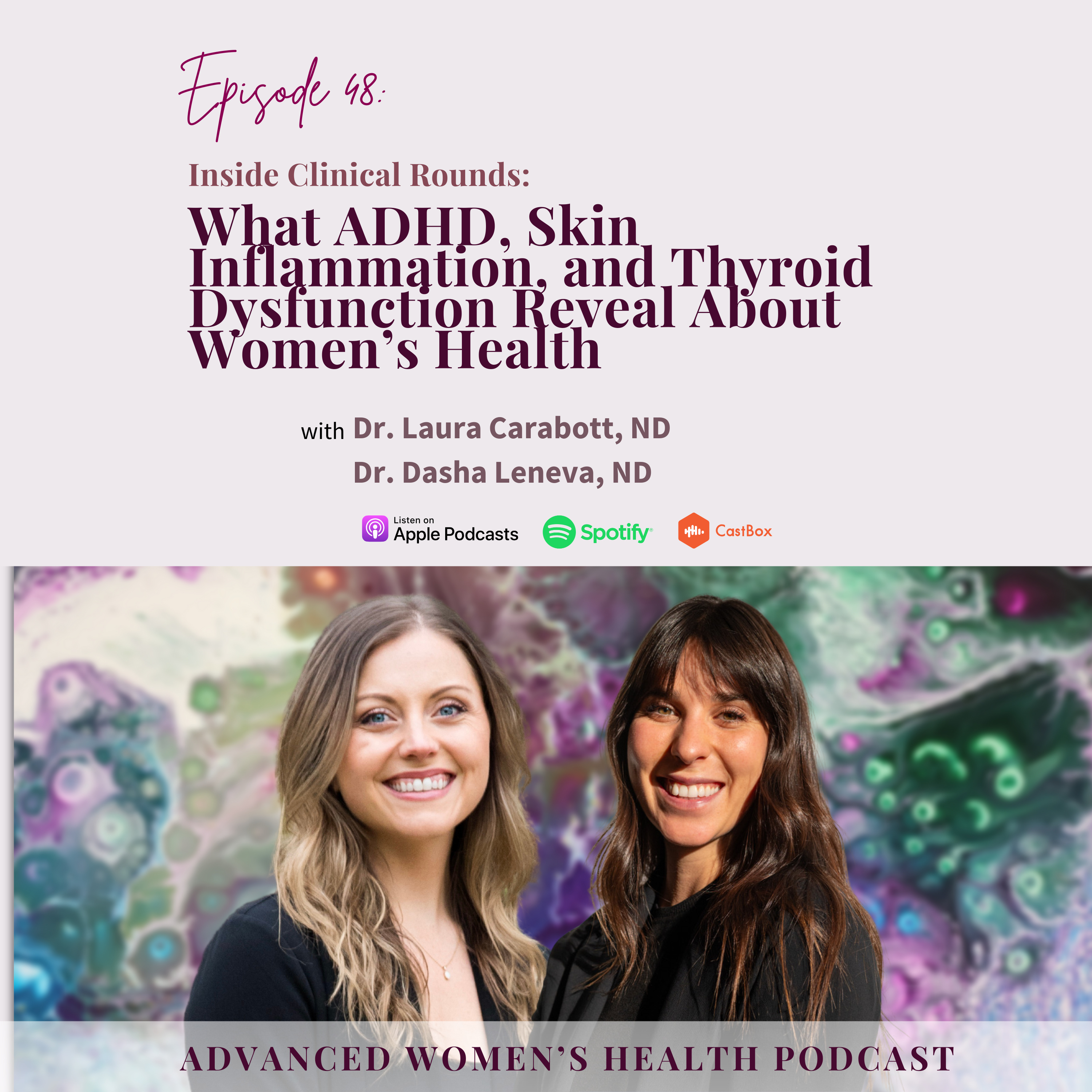 Episode 48: Inside Clinical Rounds: What ADHD, Skin Inflammation, and Thyroid Dysfunction Reveal About Women’s Health episode artwork
