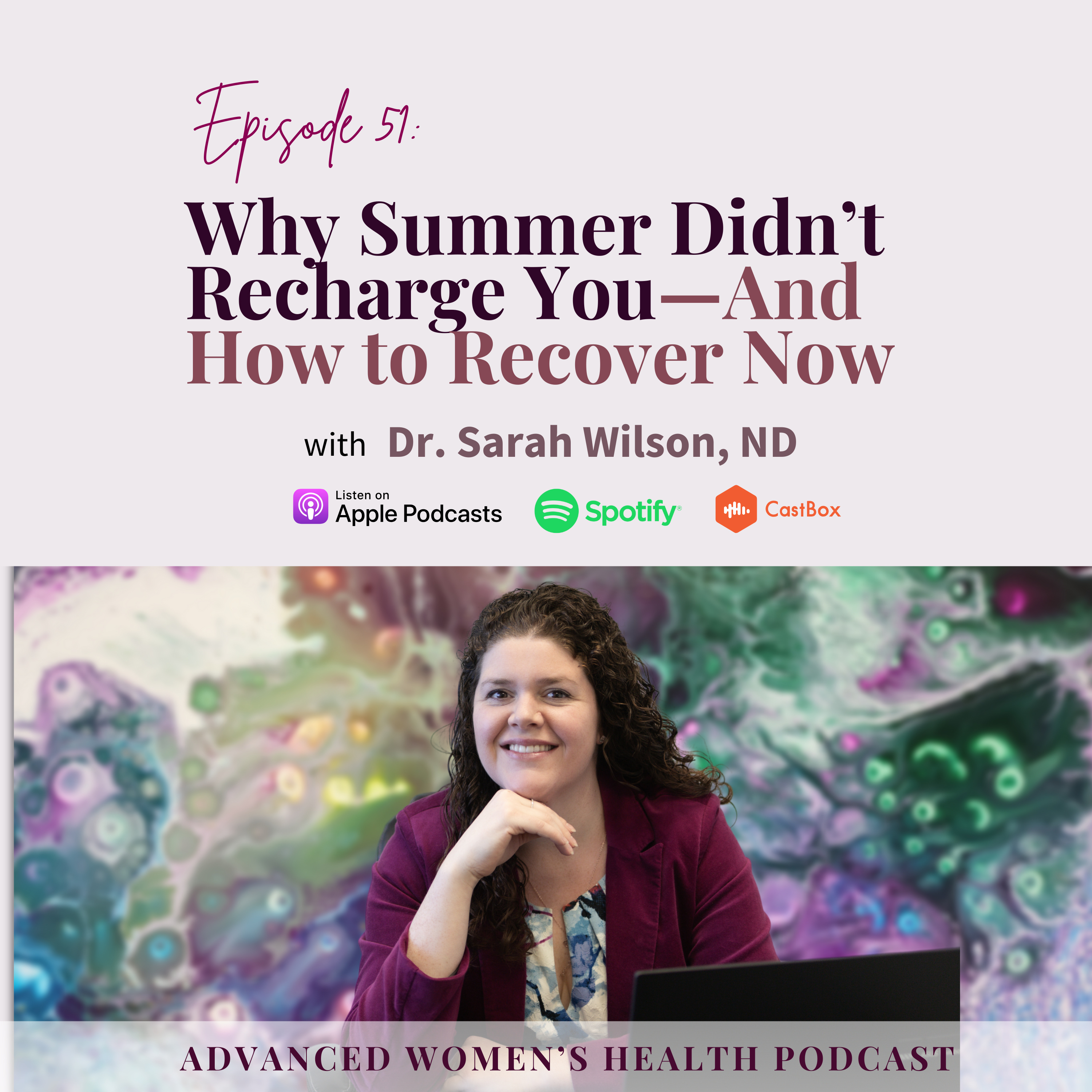 Episode 51: Why Summer Didn’t Recharge You—And How to Recover Now episode artwork