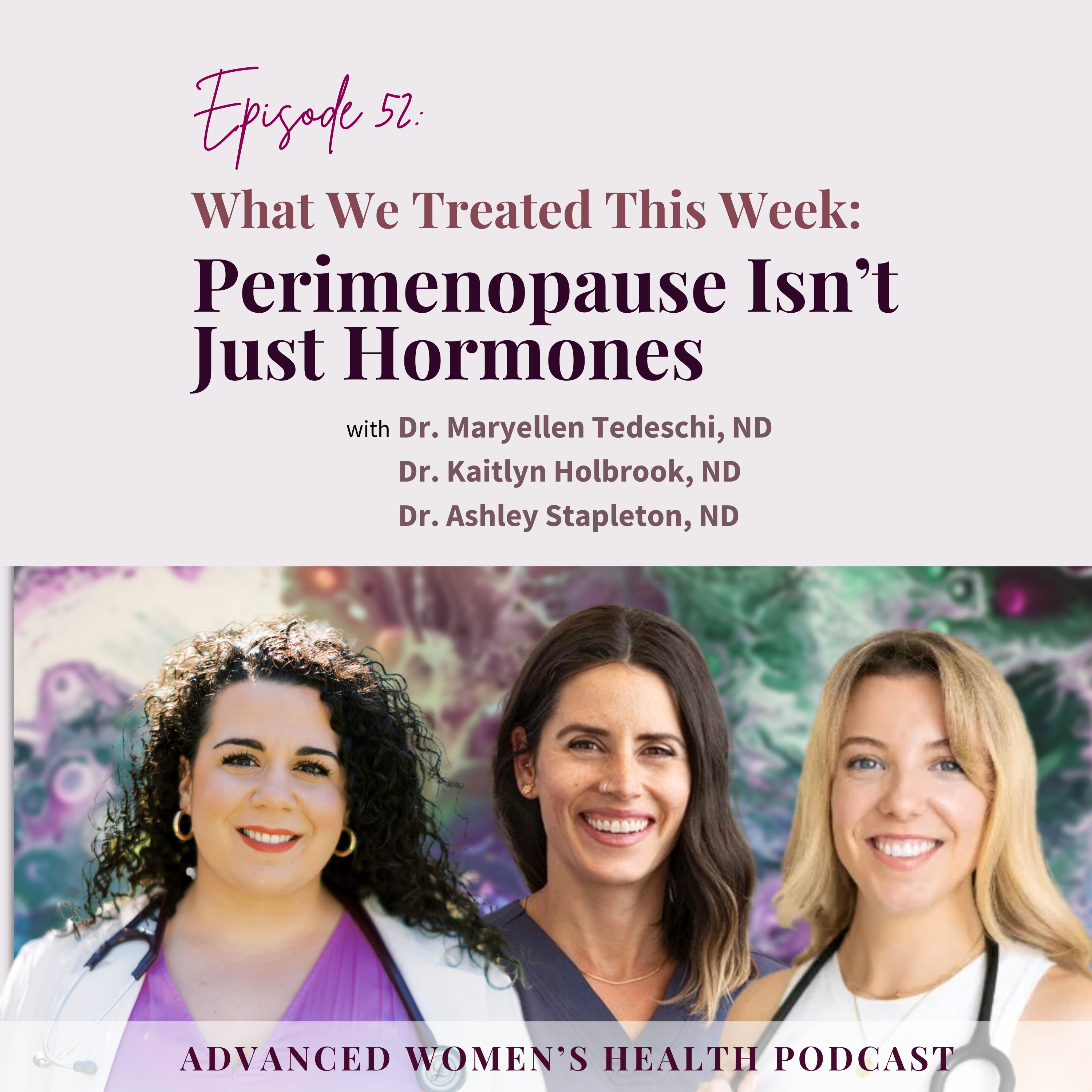 Episode 52: Perimenopause Isn’t Just Hormones: What We Treated This Week  episode artwork