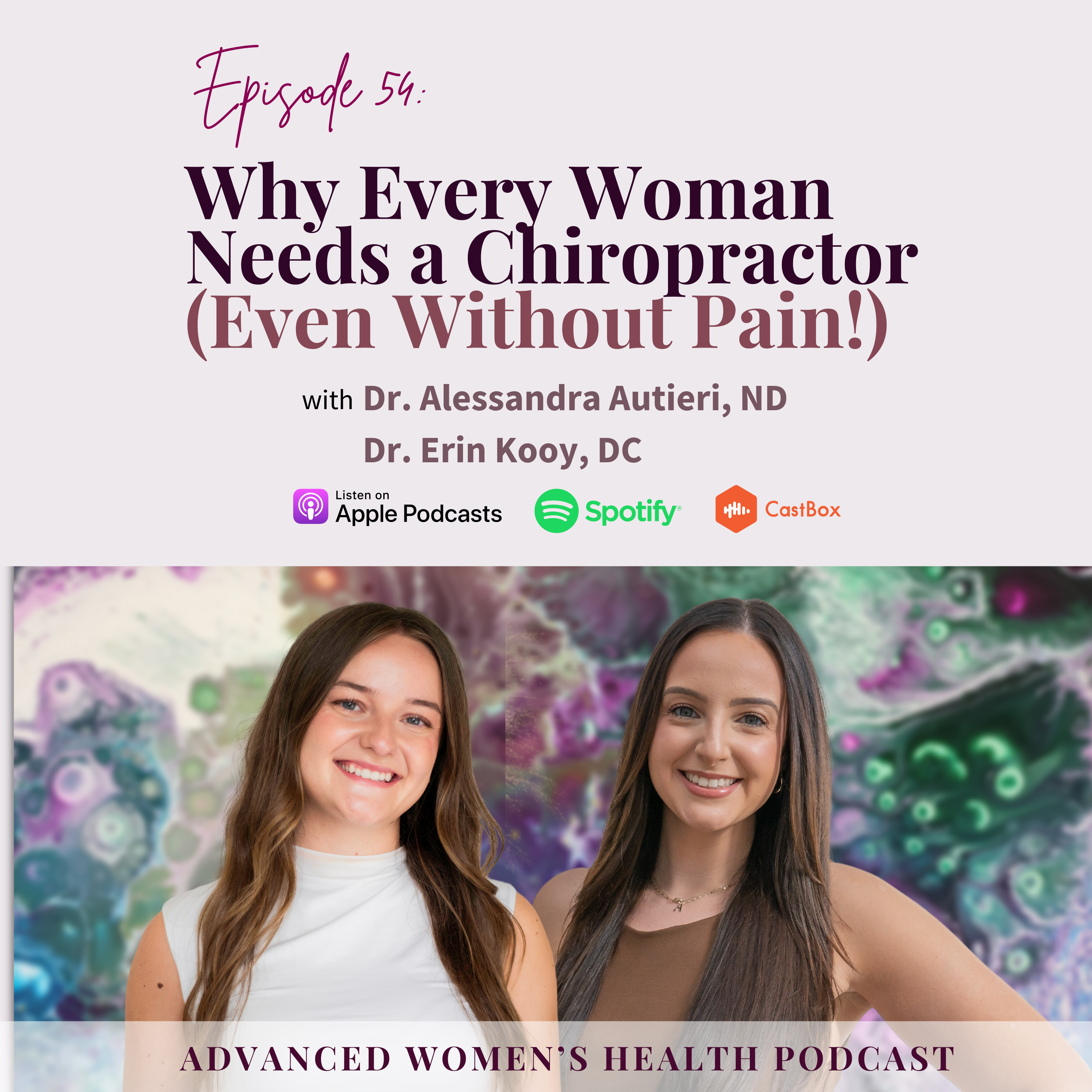 Episode 54: Why Every Woman Needs a Chiropractor – A Conversation with Dr. Erin Kooy episode artwork