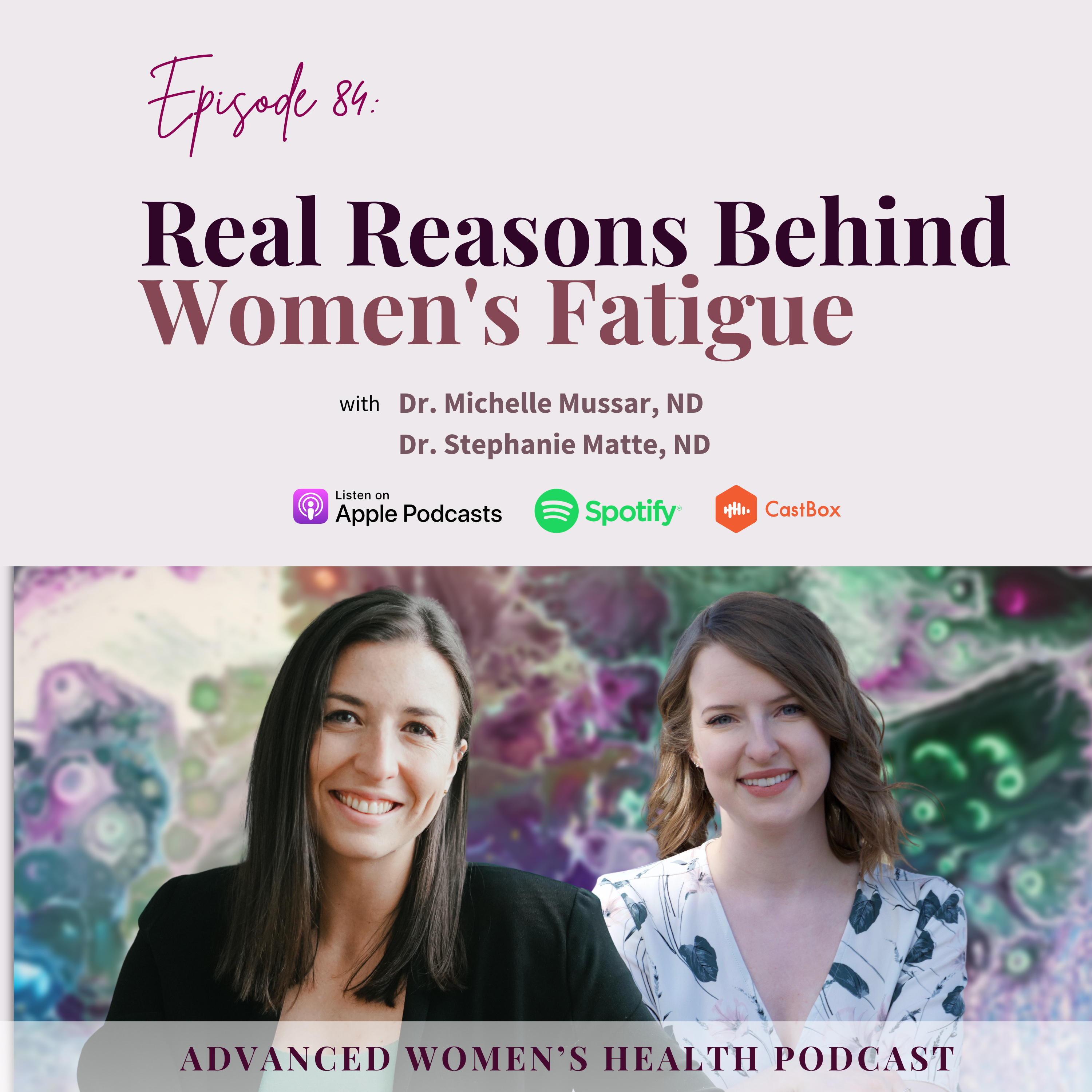 Episode 84: The Real Reasons Behind Women's Fatigue episode artwork