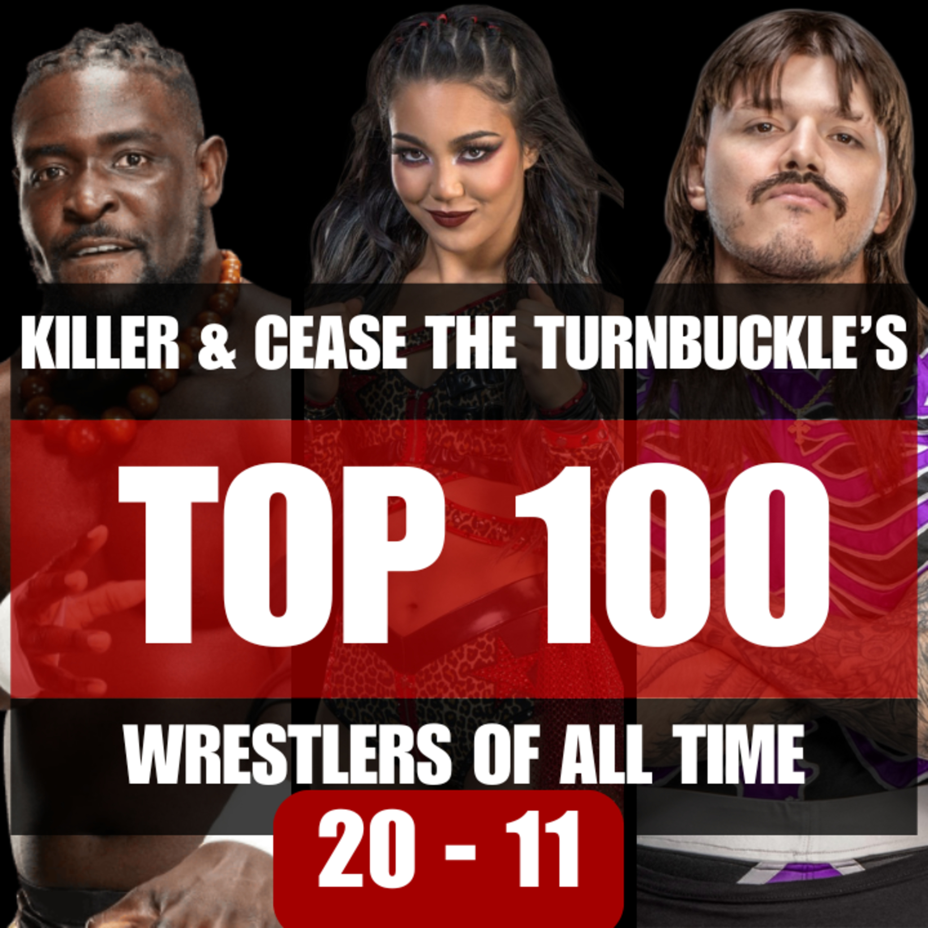 Top 100 Wrestlers of All Time (#20–11) | Killer & Cease Wrestling Countdown episode artwork